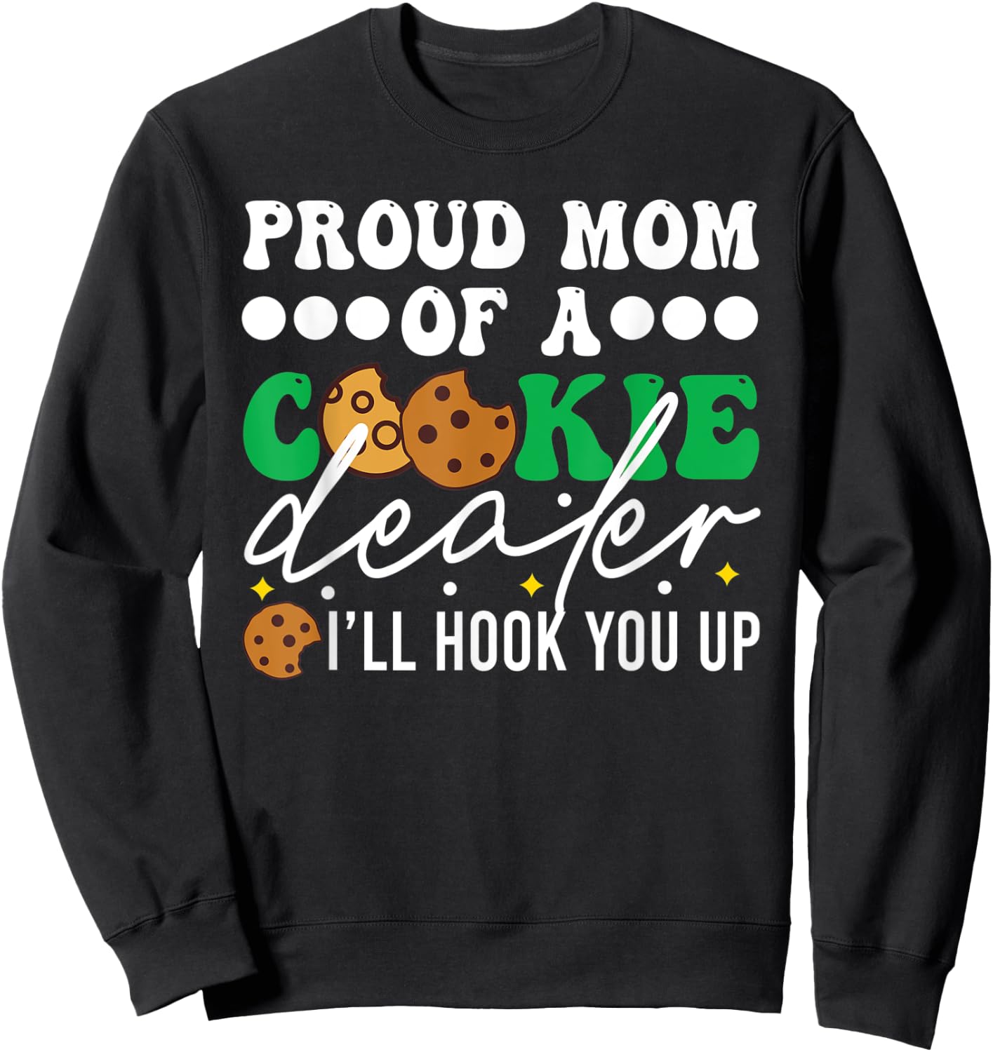 Cute Proud Mom Of A Cookie Dealer Girl Troop Leader Sweatshirt - Sweatshirt | Black