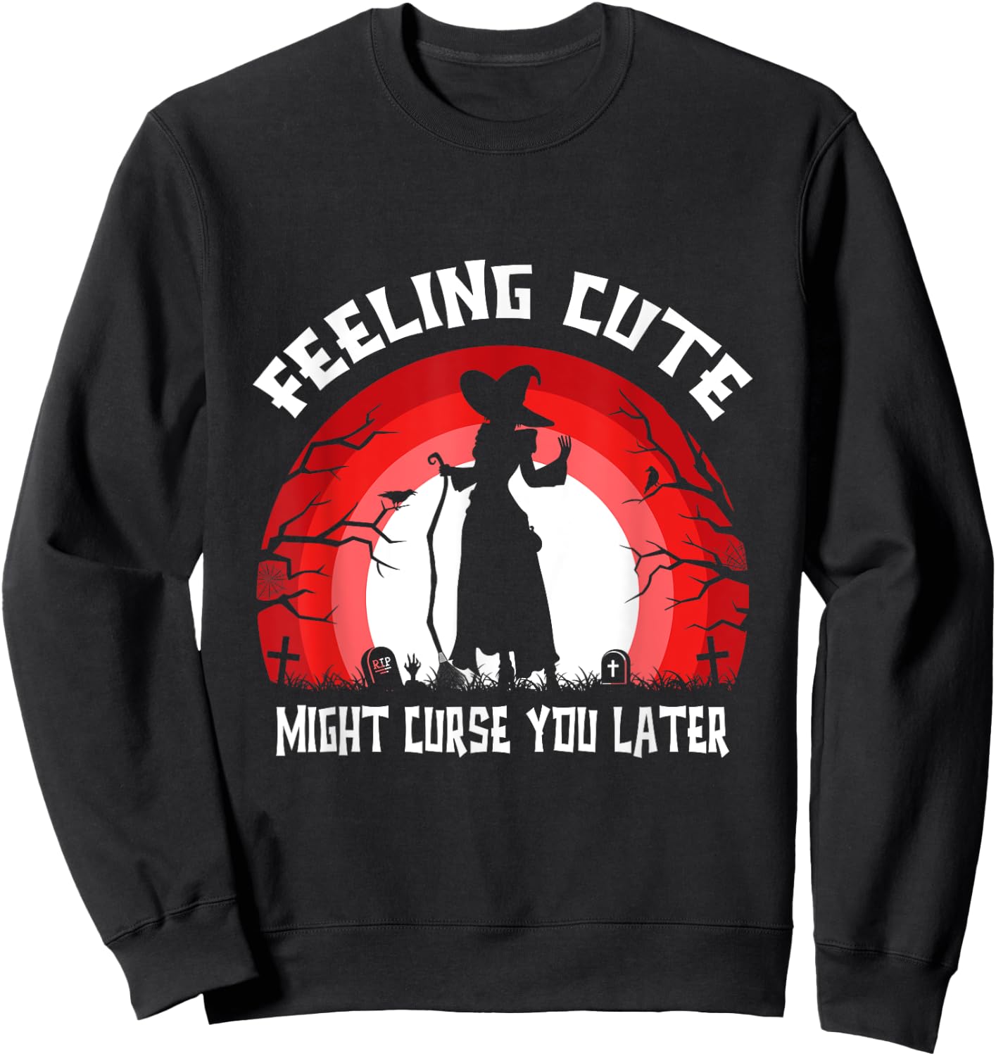 Funny Feeling Cute Might Curse You Later Halloween Witch Sweatshirt - Sweatshirt | Black