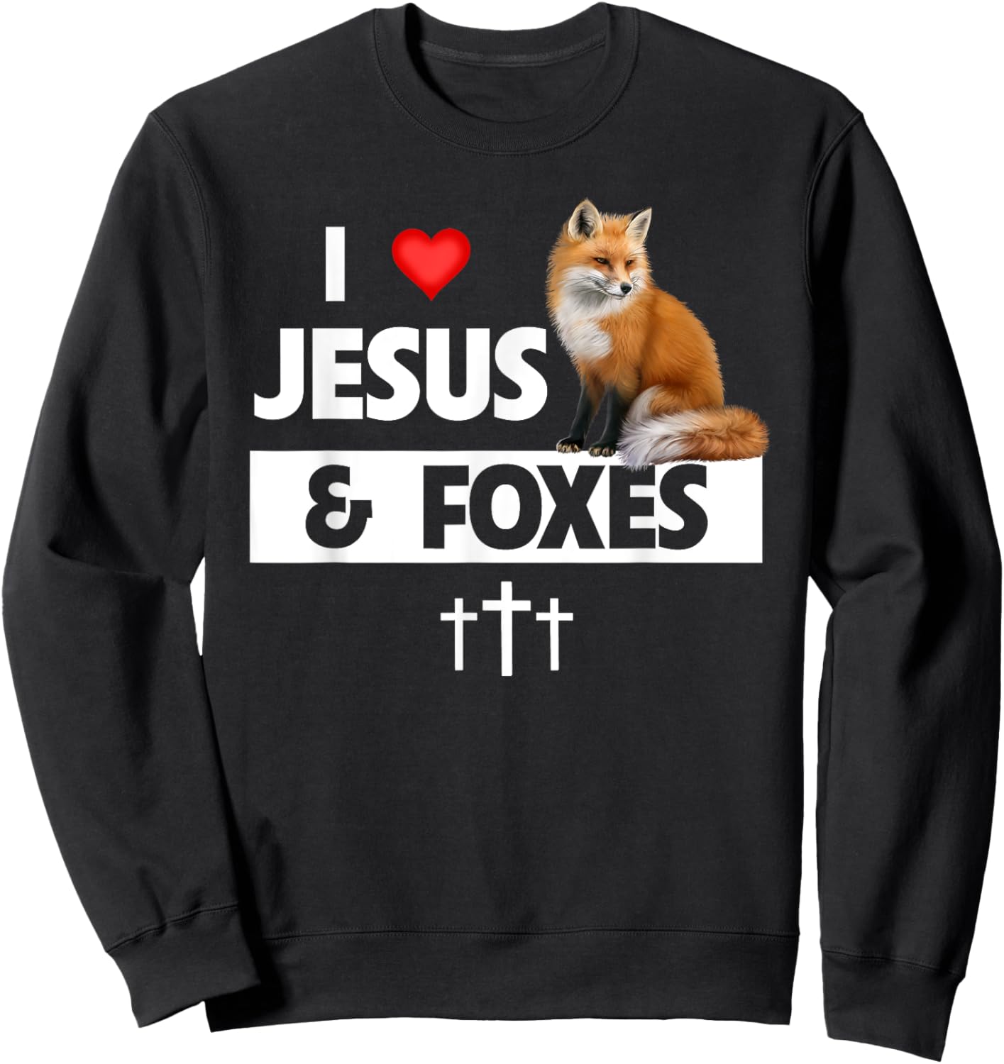 I Love Jesus And Foxes Zoo Wildlife Nature Fox Christian Sweatshirt - Sweatshirt | Black