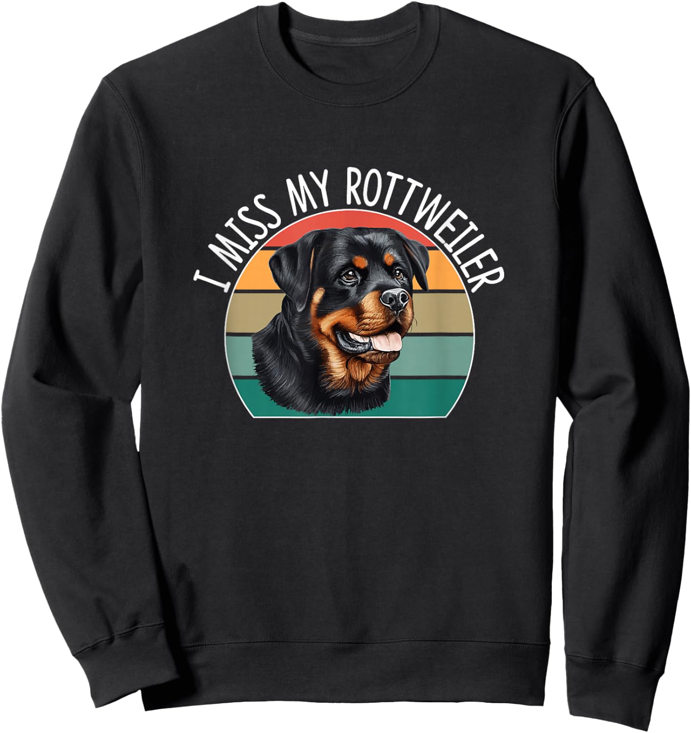 I Miss My Rottweiler Sweatshirt - Sweatshirt | Black