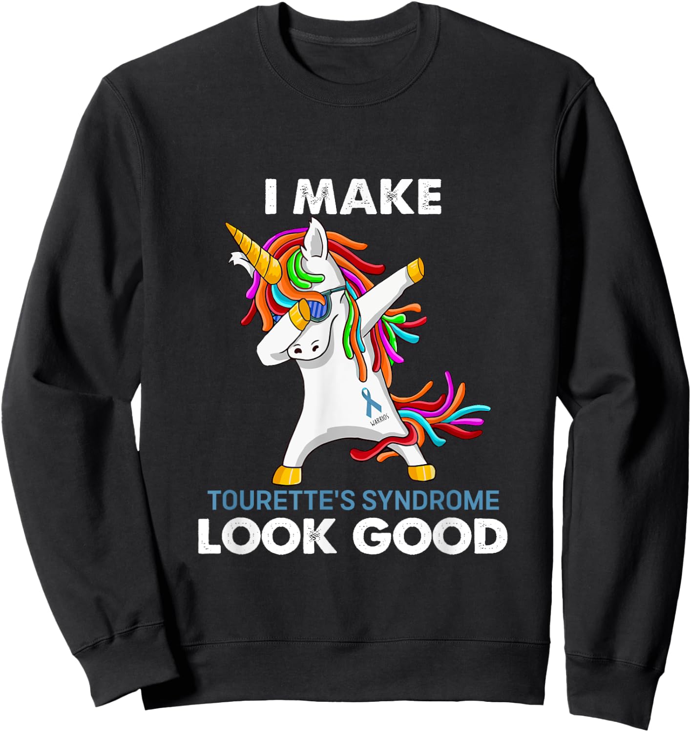 I Make Tourette's Syndrome Look Good Unicorn Apparel Sweatshirt - Sweatshirt | Black