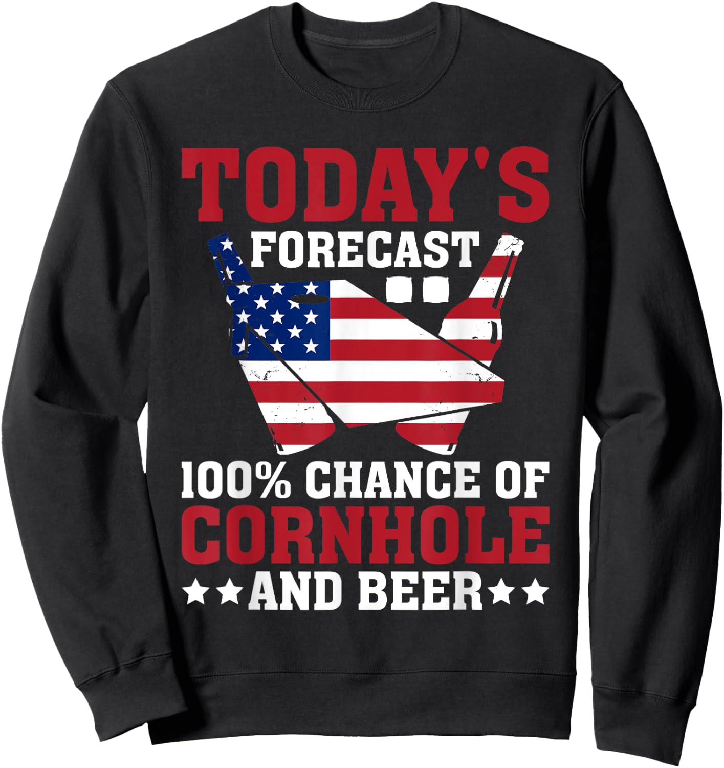 Cornhole and Beer Funny Todays Forecast 100% Chance Cornhole Sweatshirt - Sweatshirt | Black