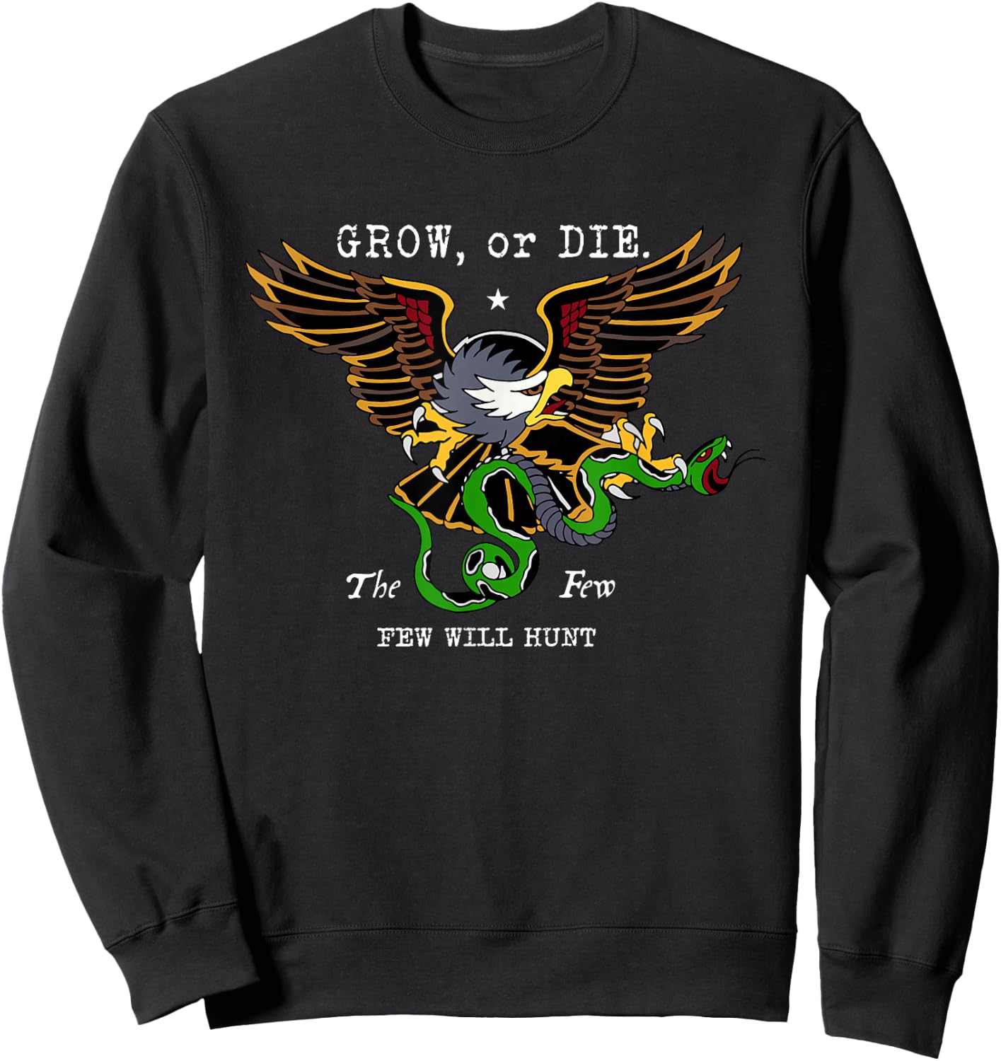 Grow, Or Die The Few Few Will-Hunt Apparel Sweatshirt - Sweatshirt | Black