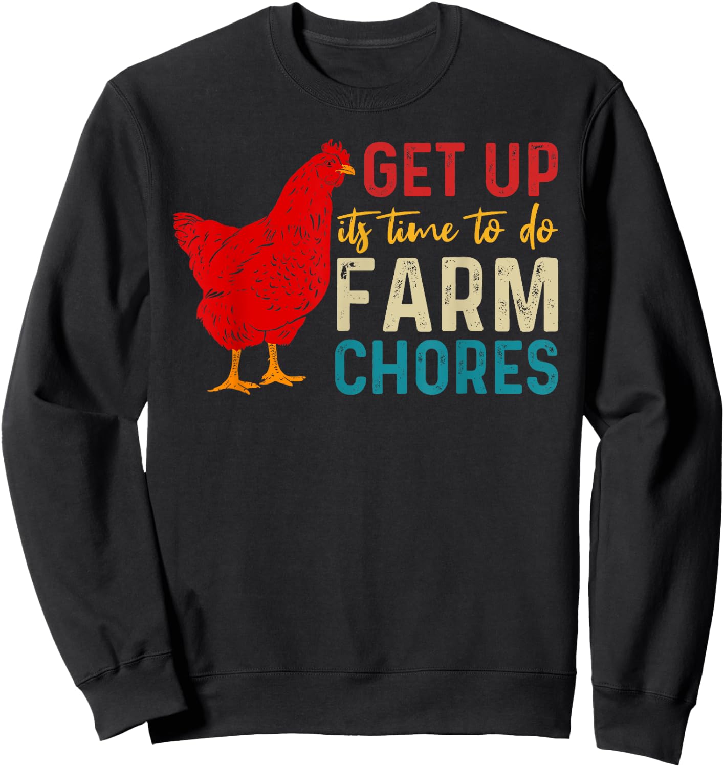 get up it's time to do farm chores Funny Chicken Farmer Sweatshirt - Sweatshirt | Black