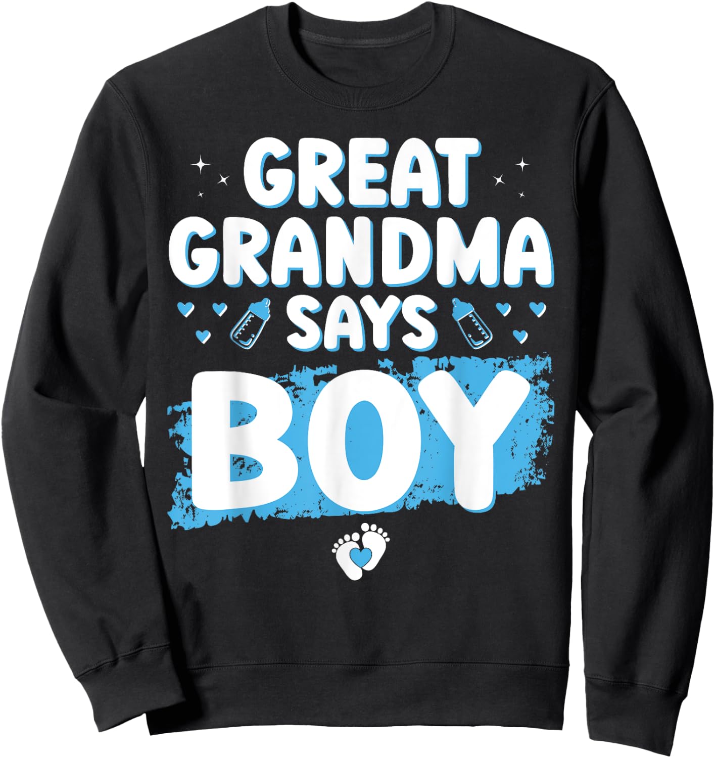Gender Reveal Great Grandma Says Boy Baby Shower Shirt Party Sweatshirt - Sweatshirt | Black