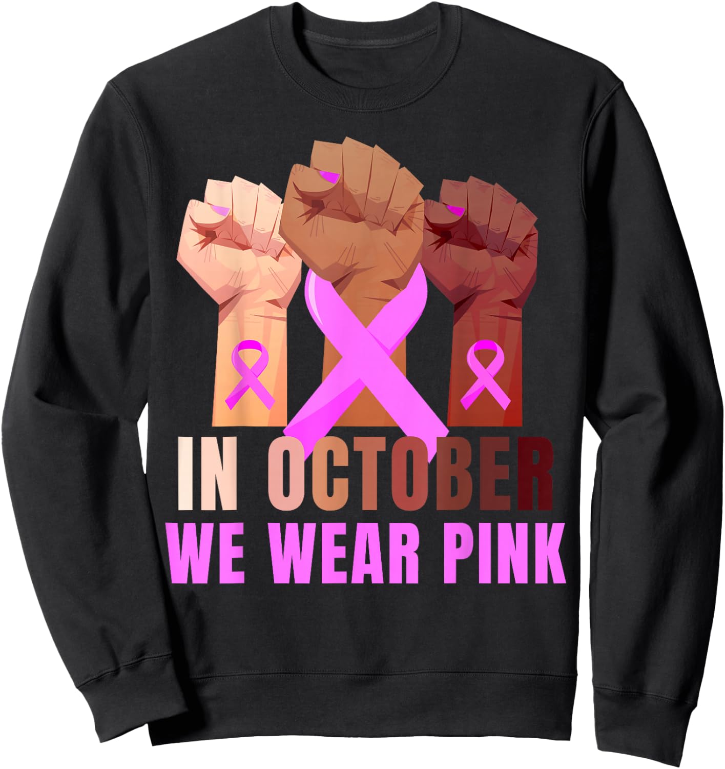 Breast Cancer Awareness Month Pink Fist Raise Fight Sweatshirt - Sweatshirt | Black