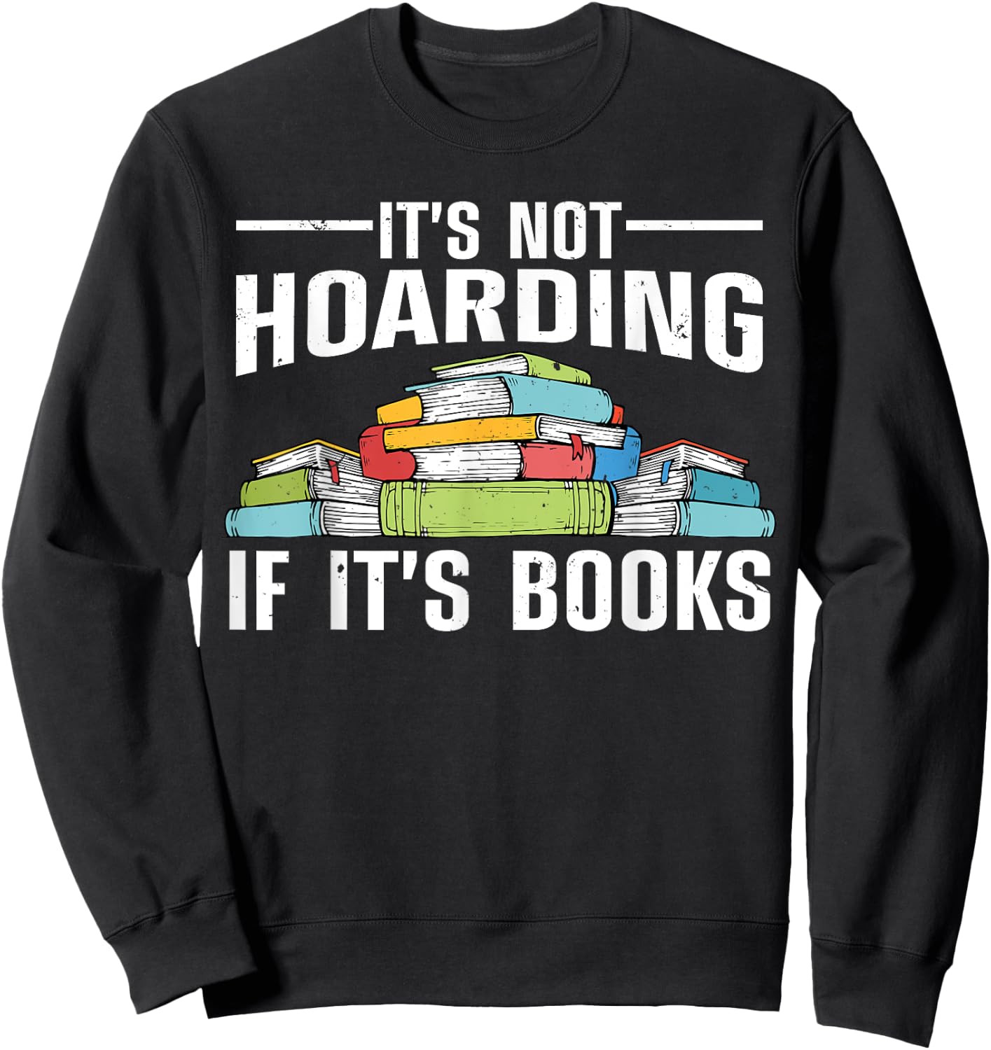 Cool Books Art Men Women Read Books Bookworm Library Reading Sweatshirt - Sweatshirt | Black