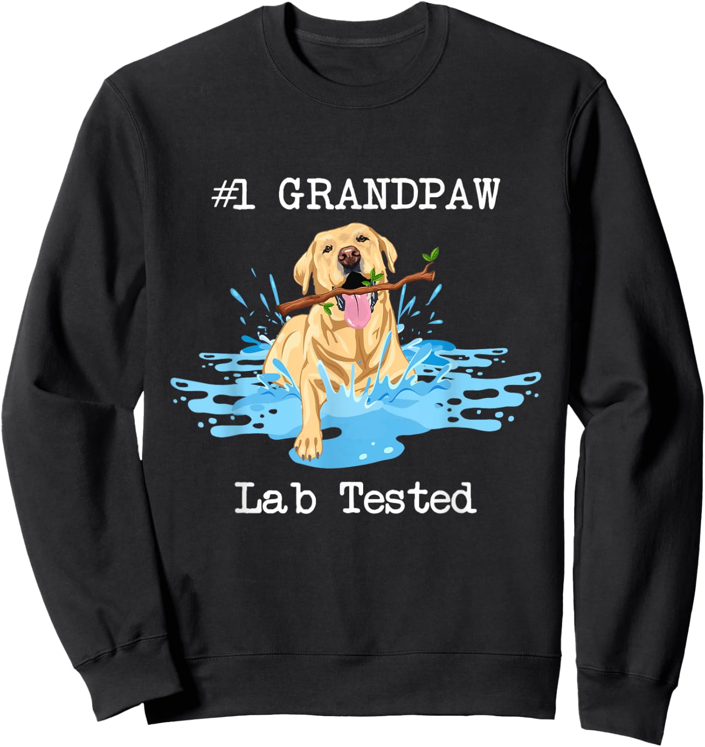 Grandpaw Lab Tested - Labrador Retriever Dog Lover Puppy Sweatshirt - Sweatshirt | Black