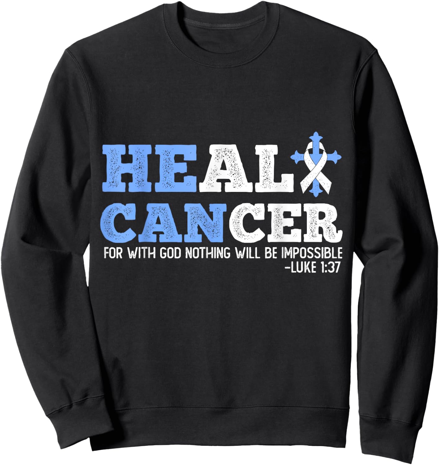 He Can Heal Cancer Lung Cancer Awareness Christian Religious Sweatshirt - Sweatshirt | Black