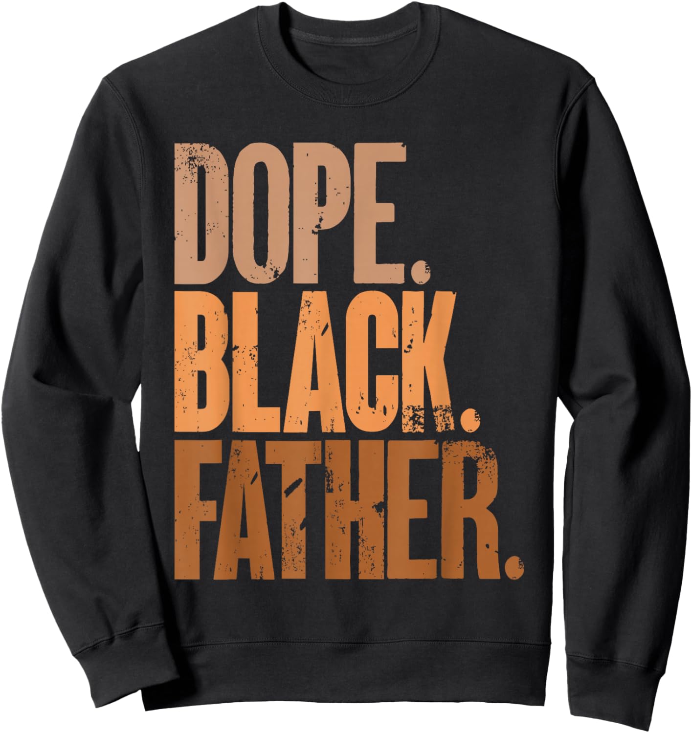 Black Dad Dope Black Father Fathers Day Sweatshirt - Sweatshirt | Black