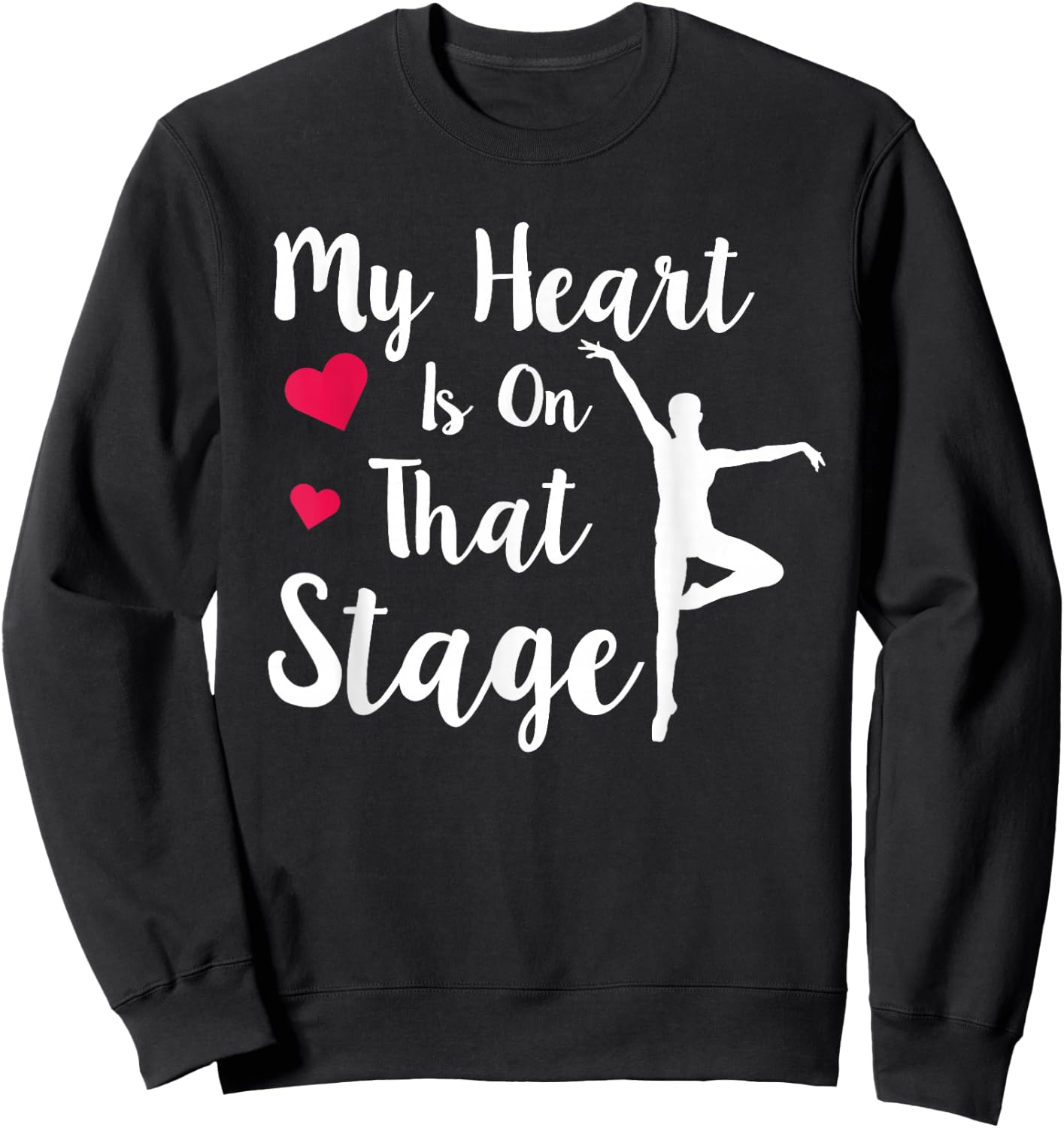 My Heart Is On That Stage Sweatshirt - Sweatshirt | Black