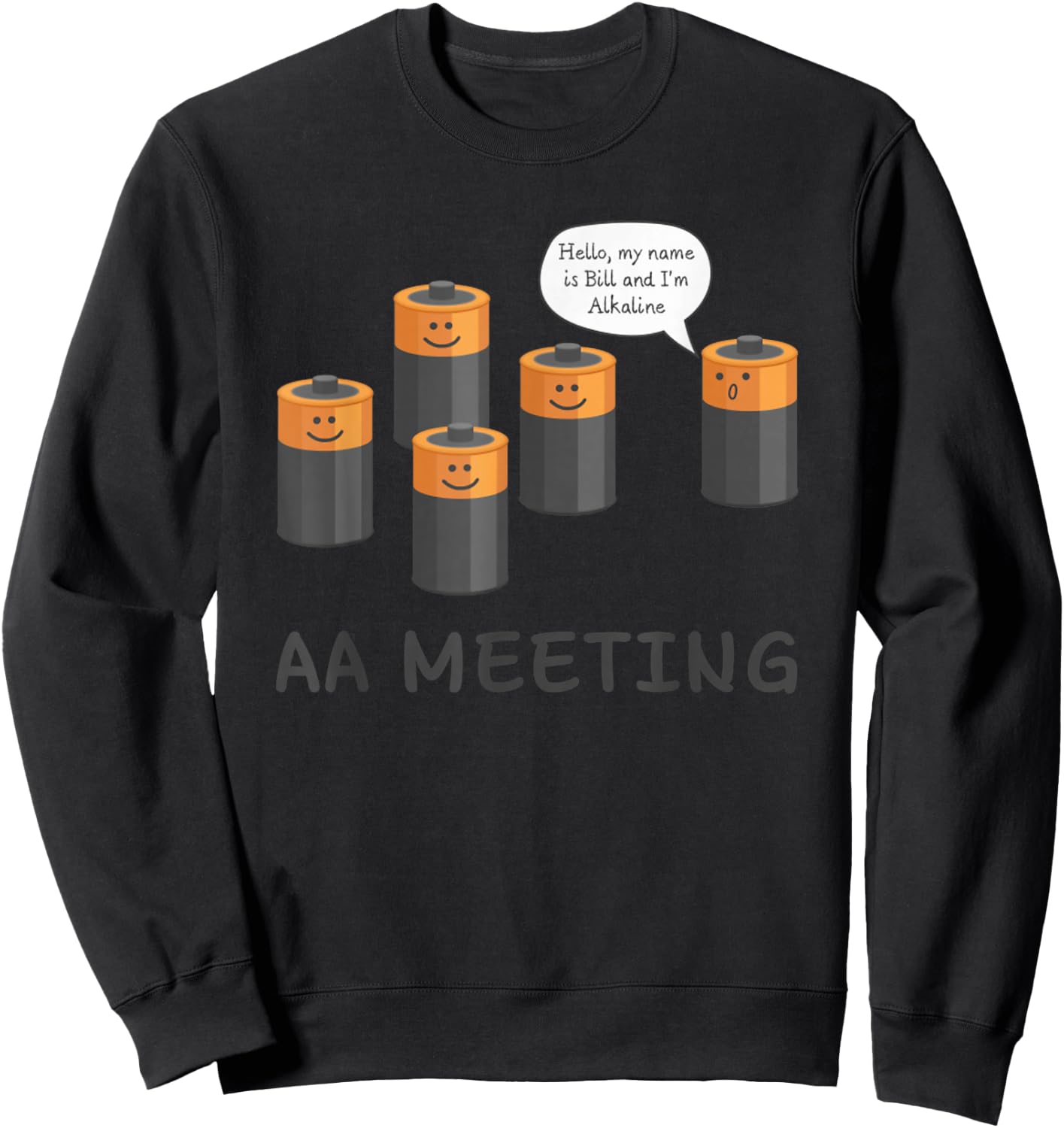 AA Meeting Cute Battery Funny Sarcastic Humor Sweatshirt - Sweatshirt | Black