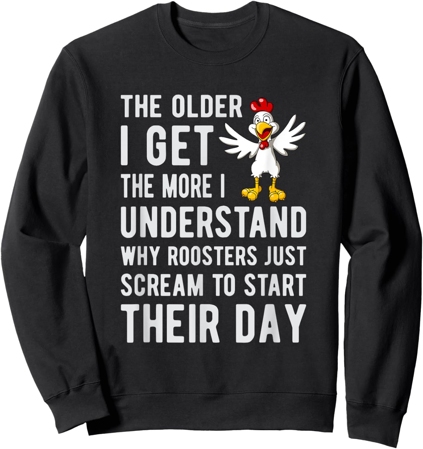 I understand why roosters scream to start their day Sweatshirt - Sweatshirt | Black