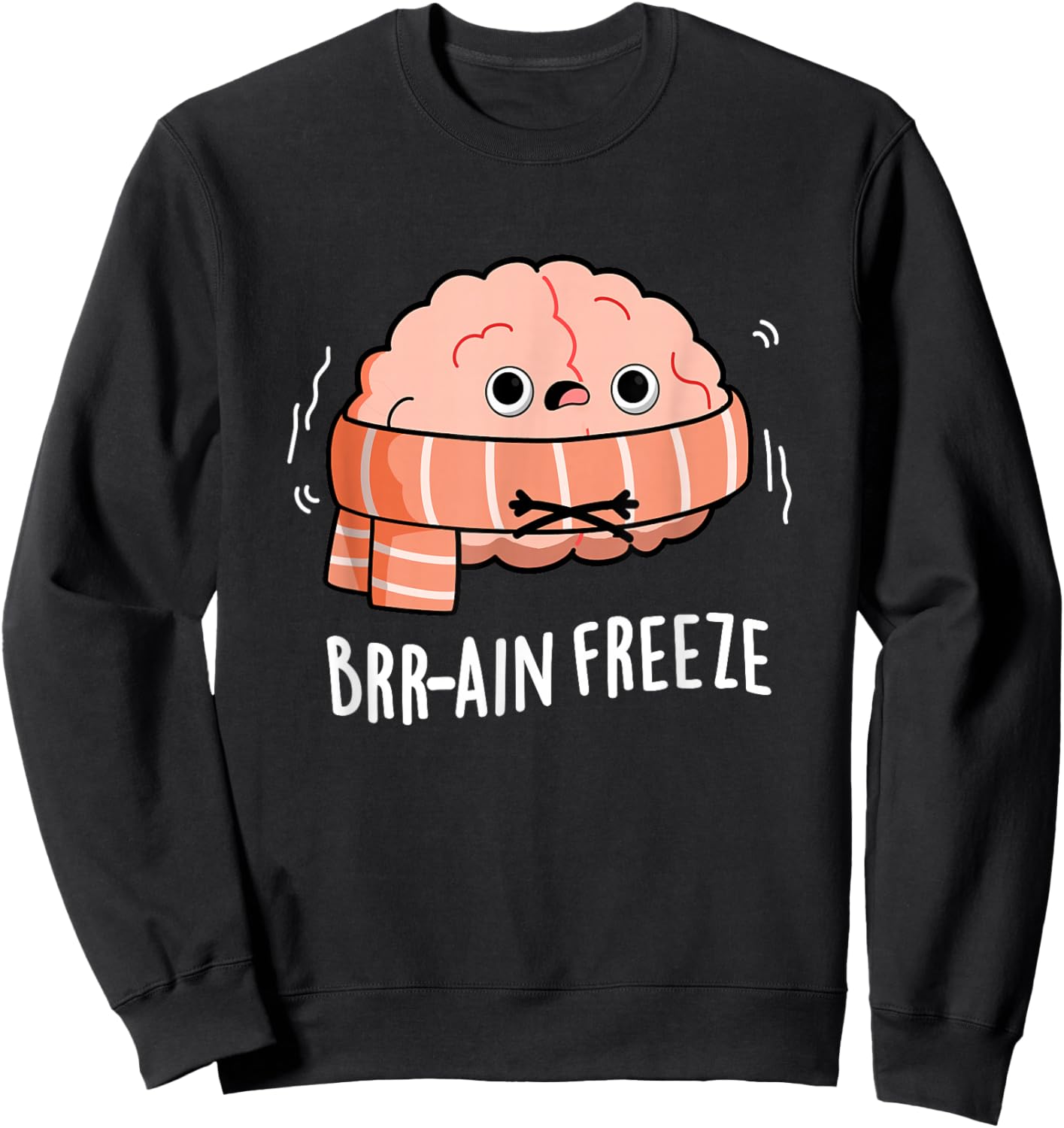 Brain Freeze Funny Anatomy Pun Sweatshirt - Sweatshirt | Black