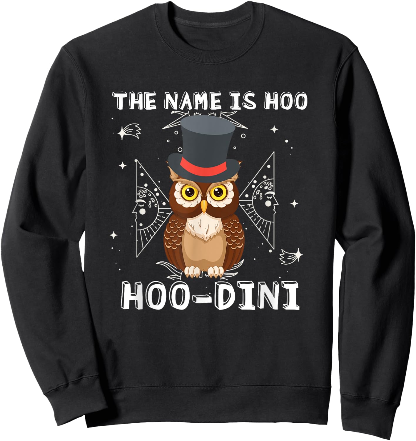 Cute owl funny houdini, Owl hoo dini pun magician Sweatshirt - Sweatshirt | Black