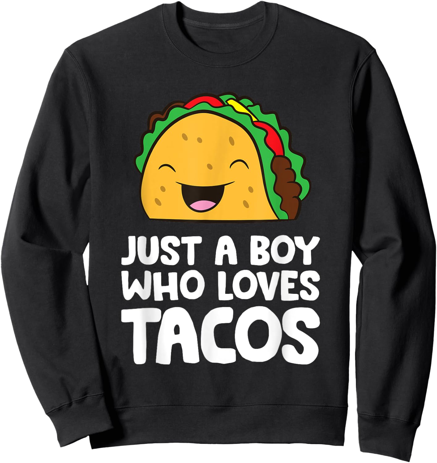 Just a Boy Who Loves Tacos Sweatshirt - Sweatshirt | Black