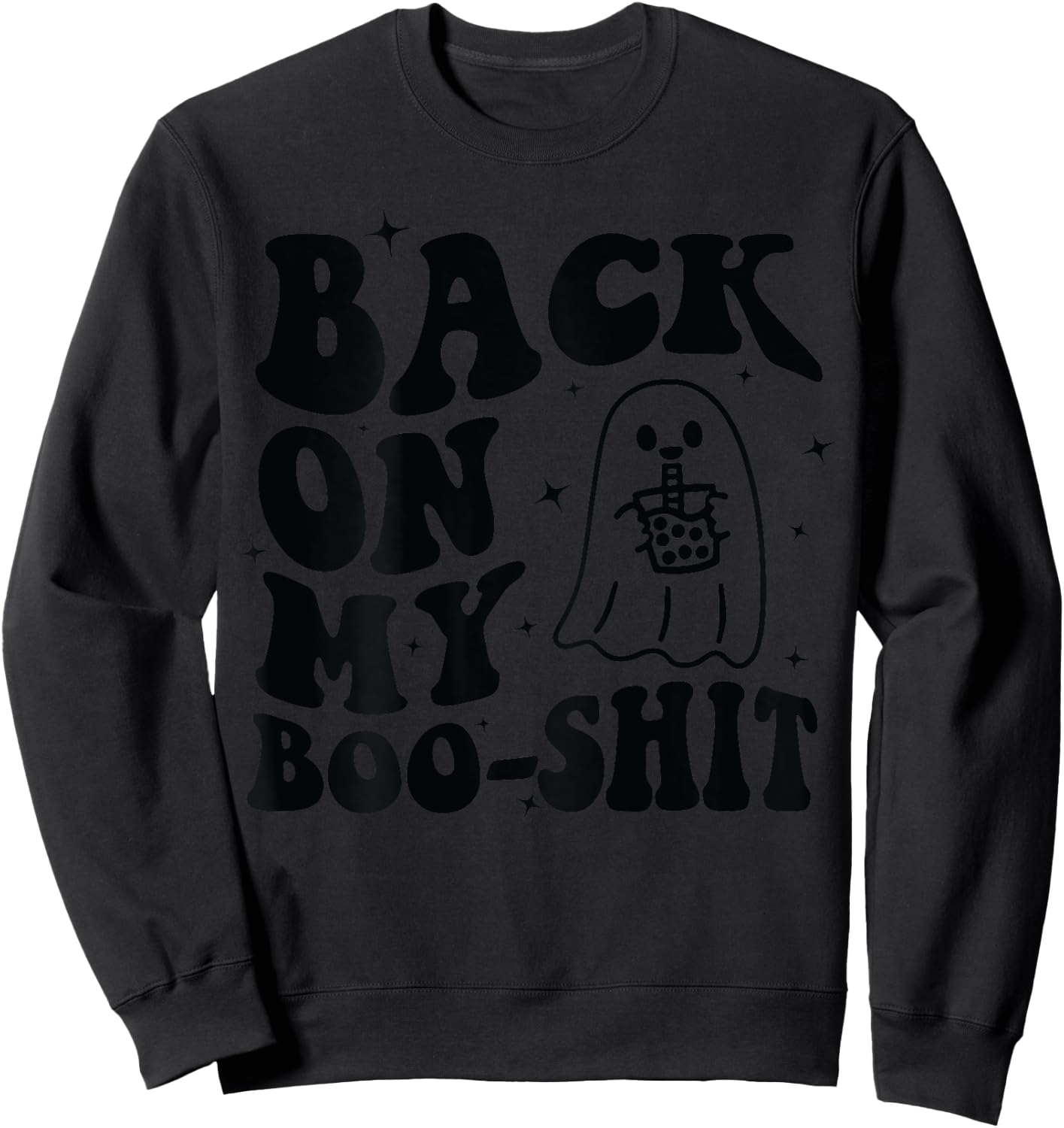 Back On My Boo-Shit Sweatshirt - Sweatshirt | Black