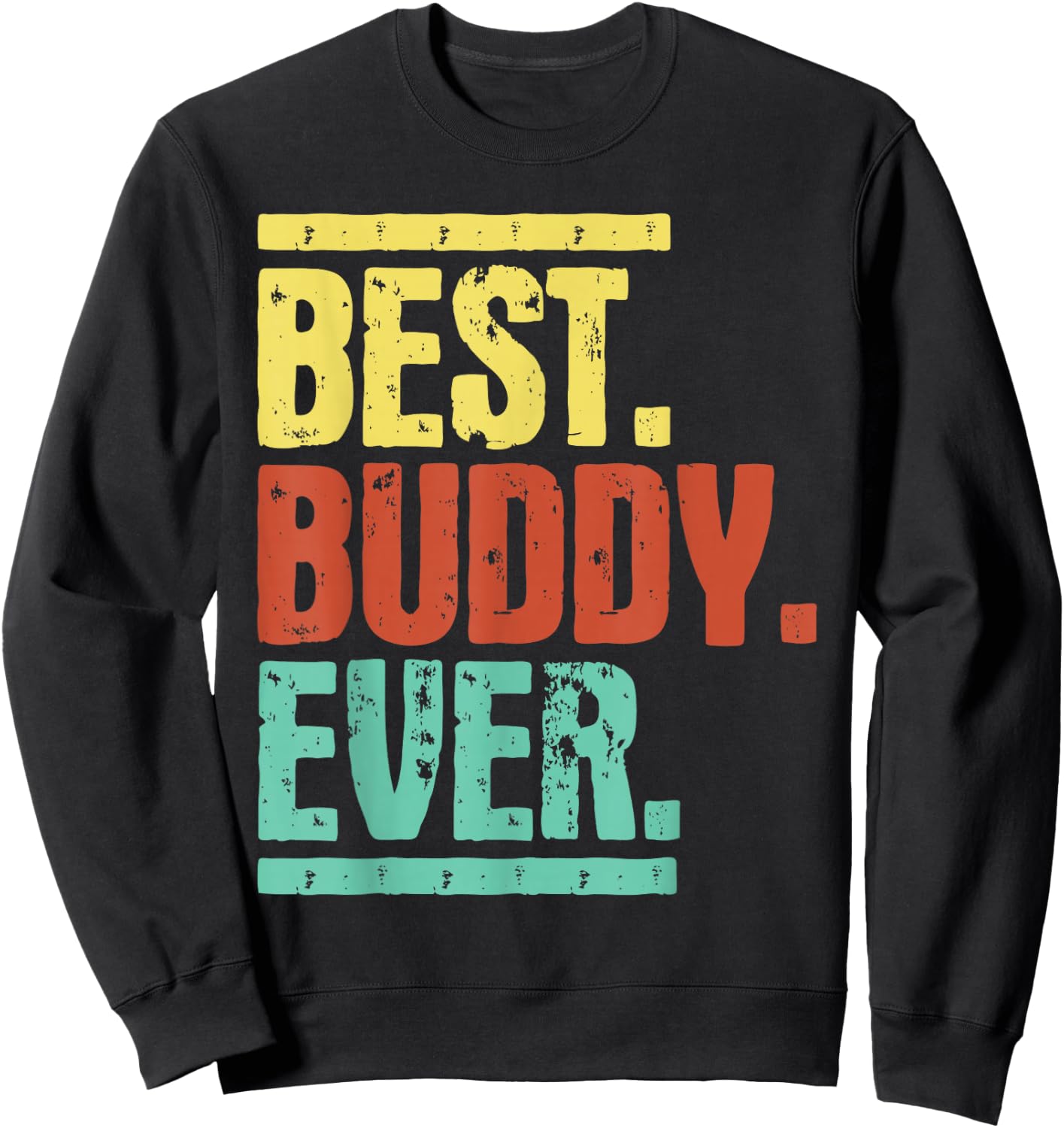 Best Buddy Ever - Buddies Bestfriends BFF Sweatshirt - Sweatshirt | Black