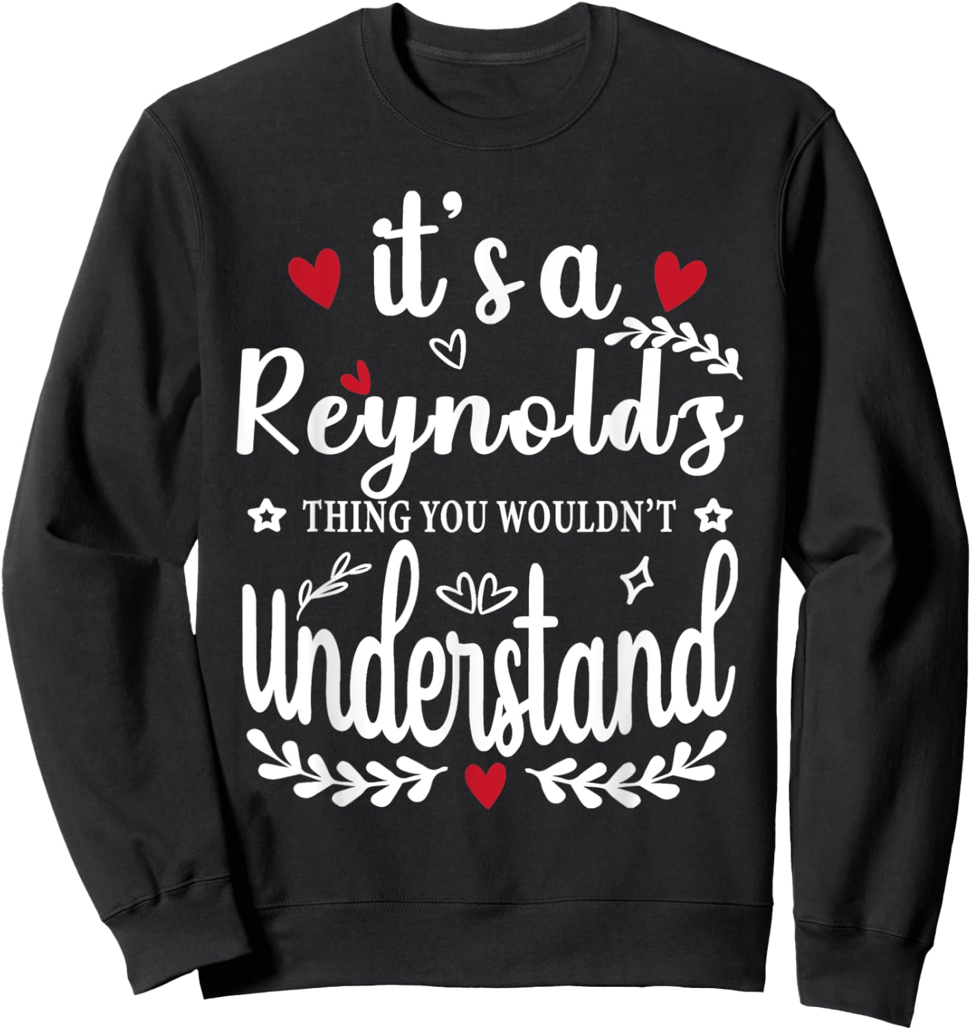 It's a Reynolds Thing You Wouldn't Understand Funny Sweatshirt - Sweatshirt | Black