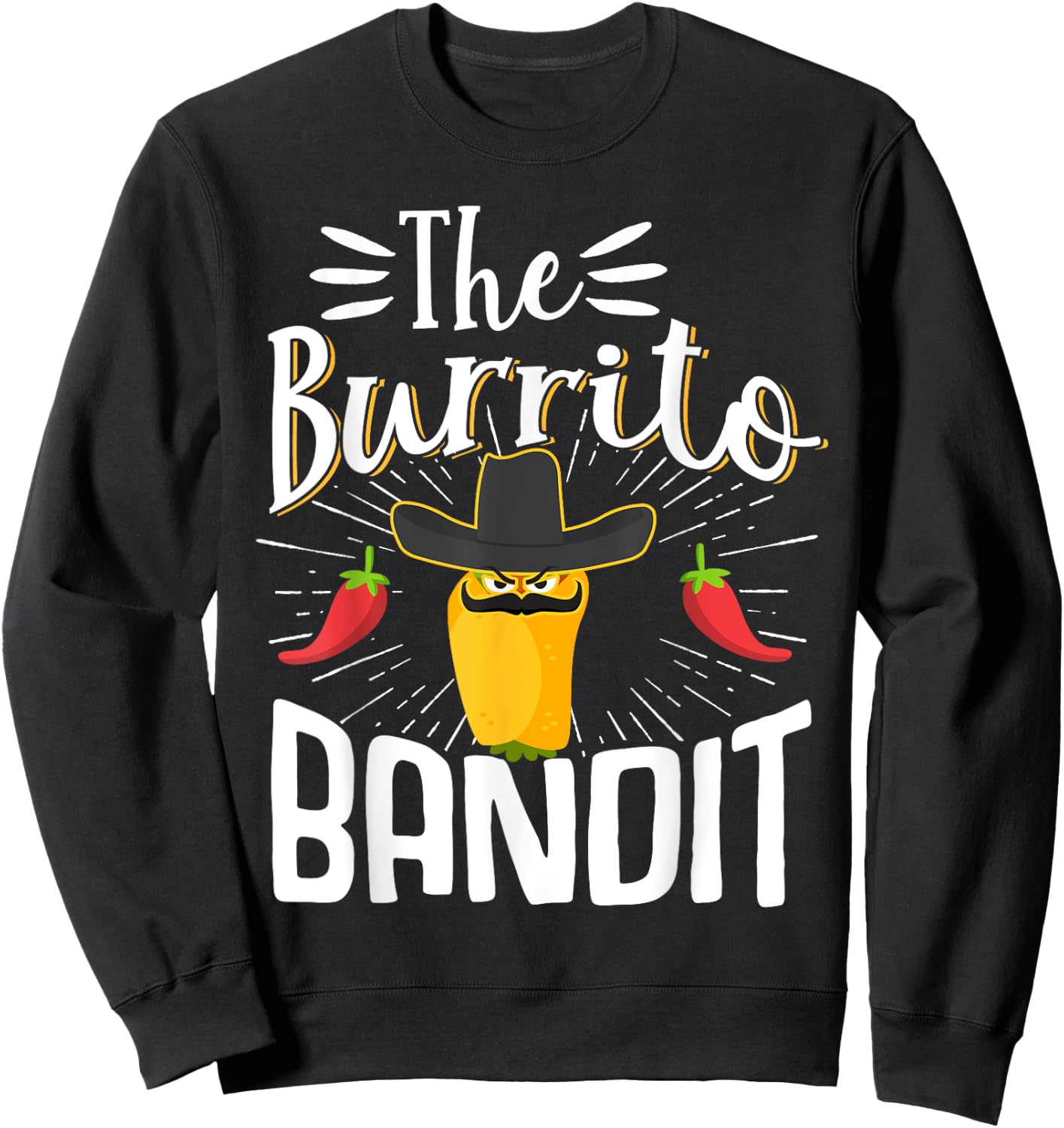 The Burrito Bandit Burritos Mexican Food Foodie Sweatshirt - Sweatshirt | Black