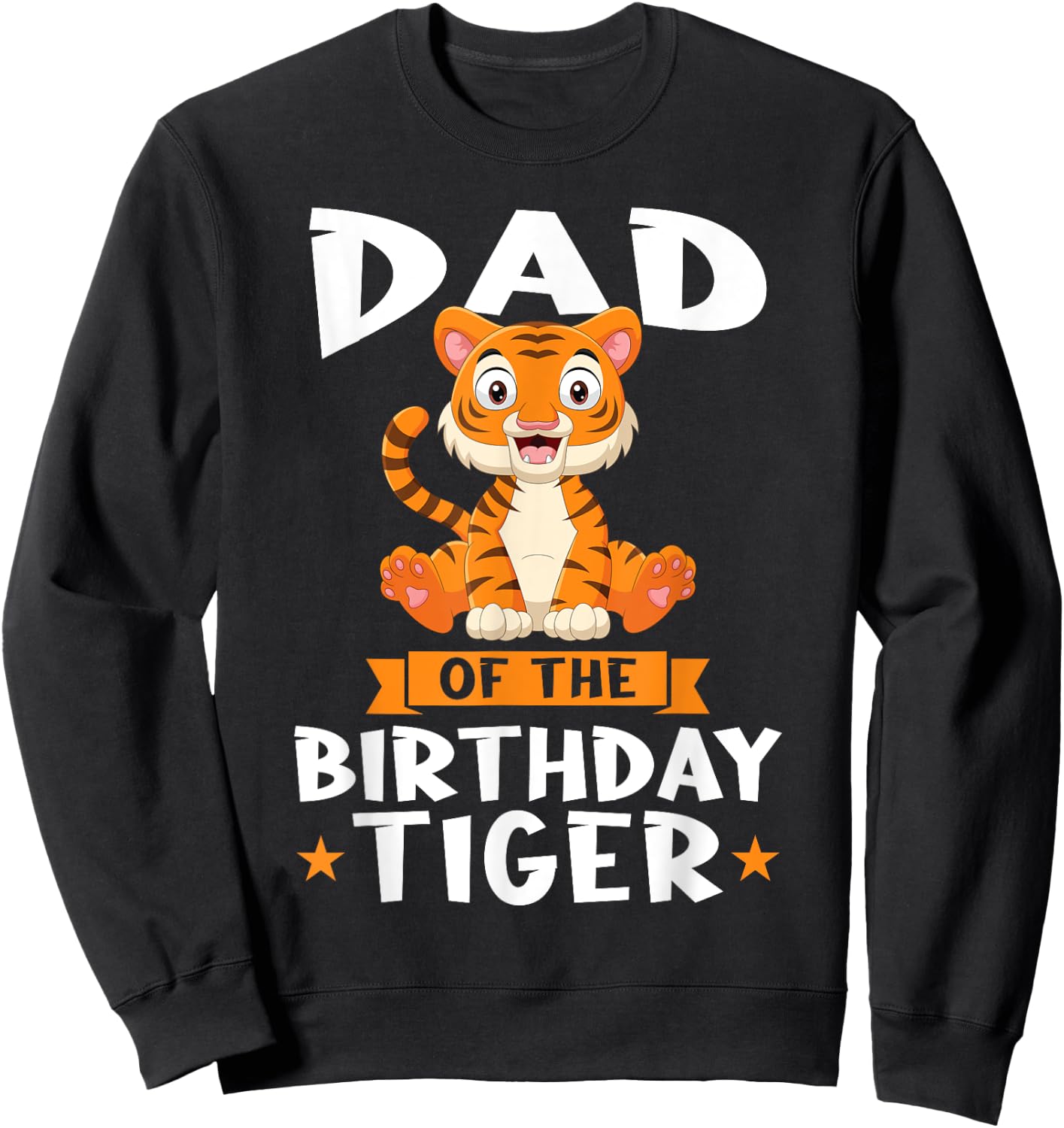 Dad of the Birthday Tiger Birthday Sweatshirt - Sweatshirt | Black