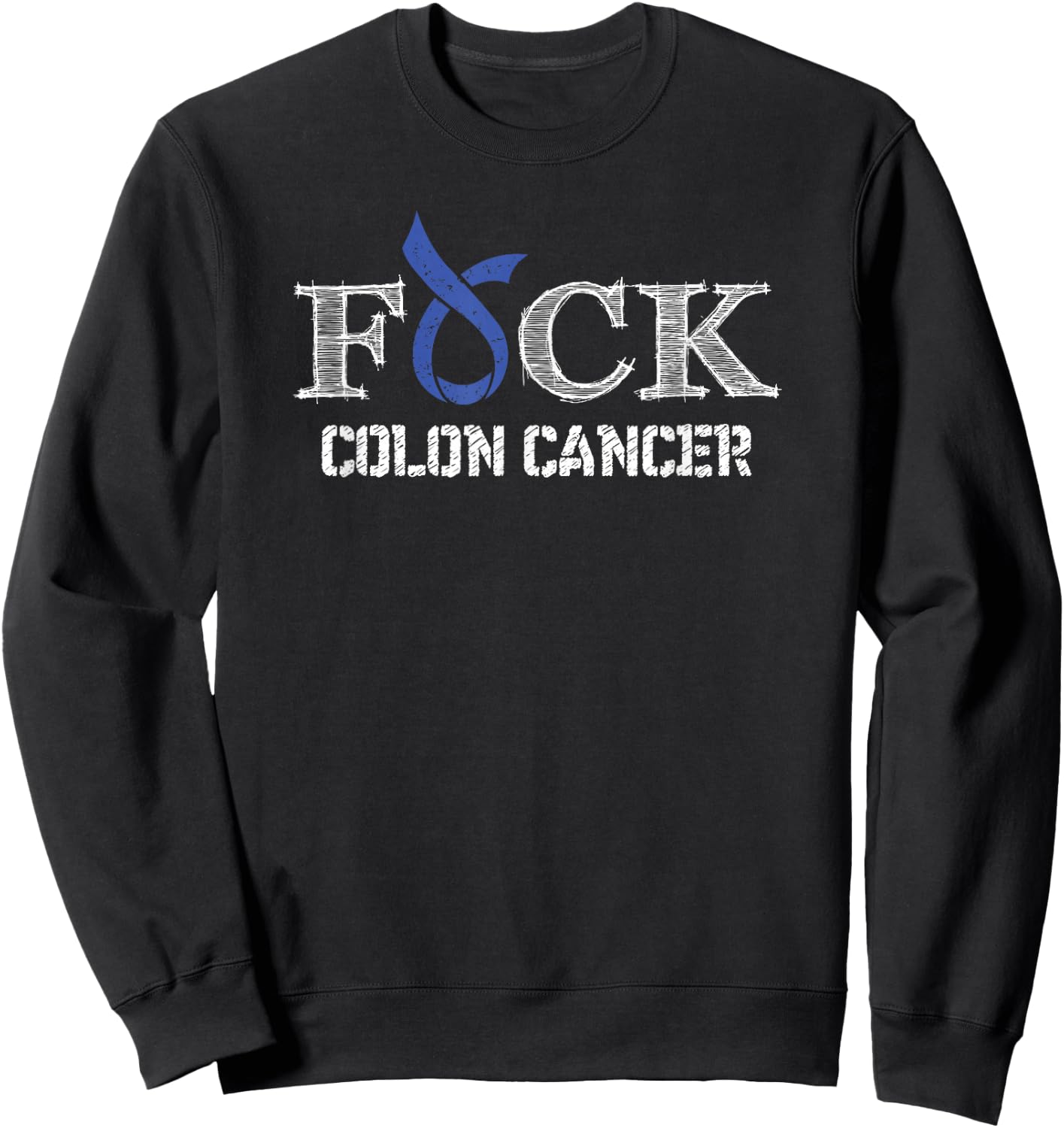 F+ck- Colon Cancer Awareness Supporter Ribbon Sweatshirt - Sweatshirt | Black