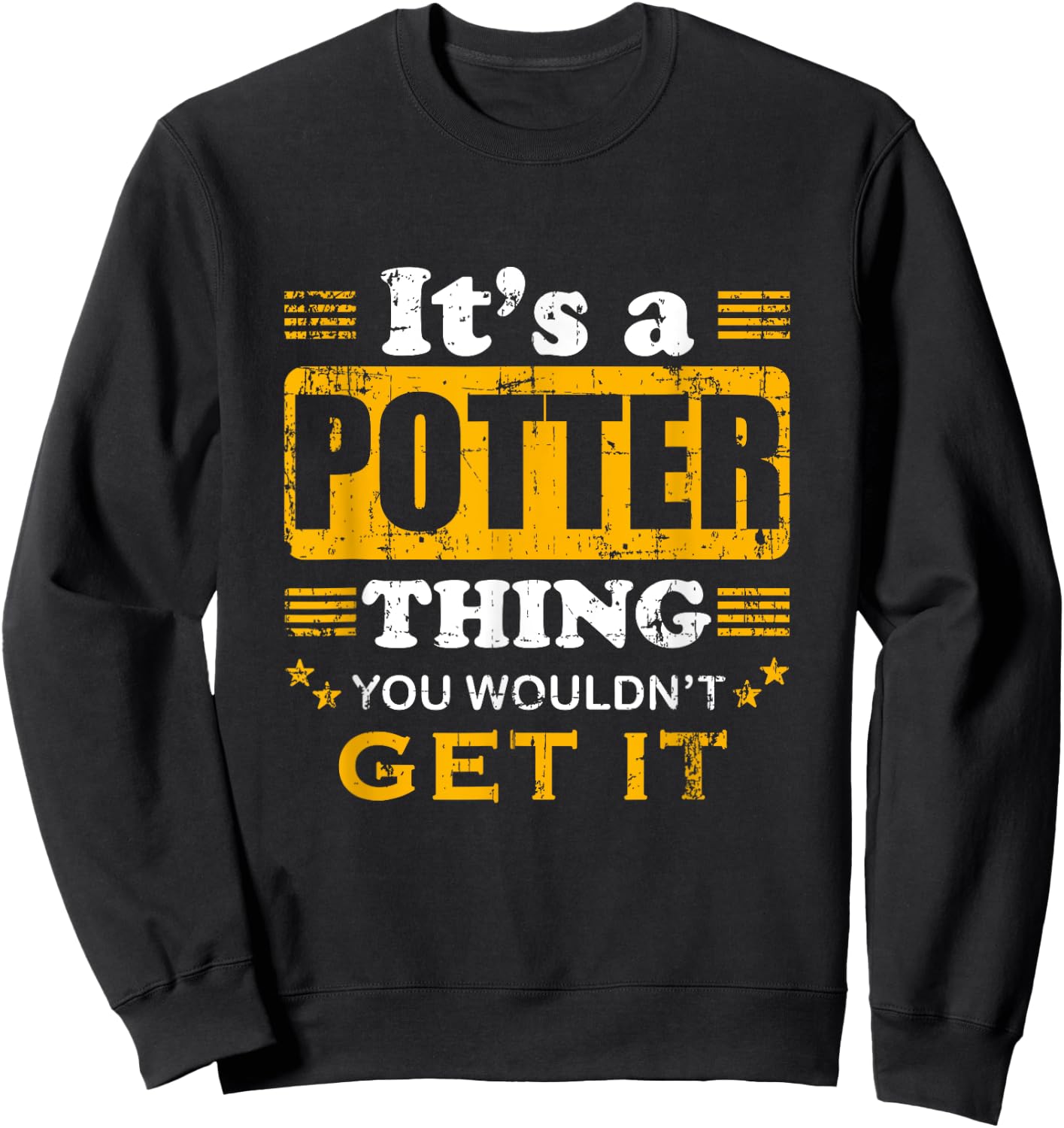 It's A Potter Thing You Wouldn't Get It Nice Family Name Sweatshirt - Sweatshirt | Black