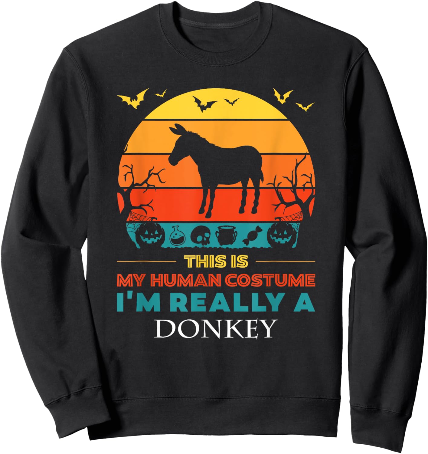 This Is My Human Costume I'm Really a Donkey Halloween Sweatshirt - Sweatshirt | Black
