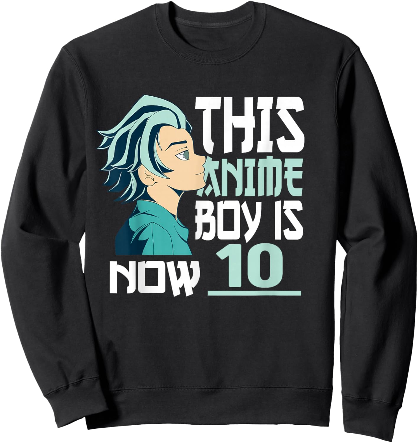 Manga This Anime Boy is Now 10 Years Old 10 th Birthday Sweatshirt - Sweatshirt | Black