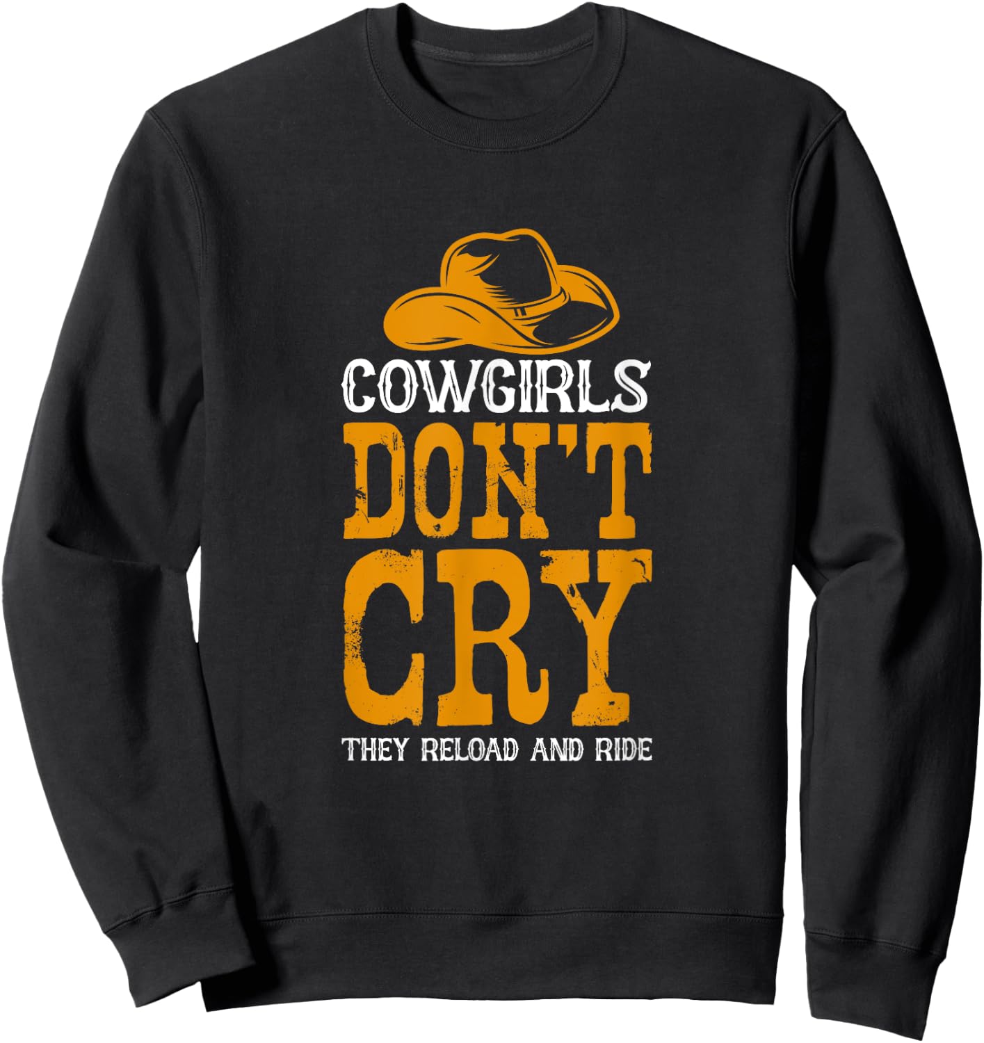 Cowgirls don't cry They reload and ride Sweatshirt - Sweatshirt | Black