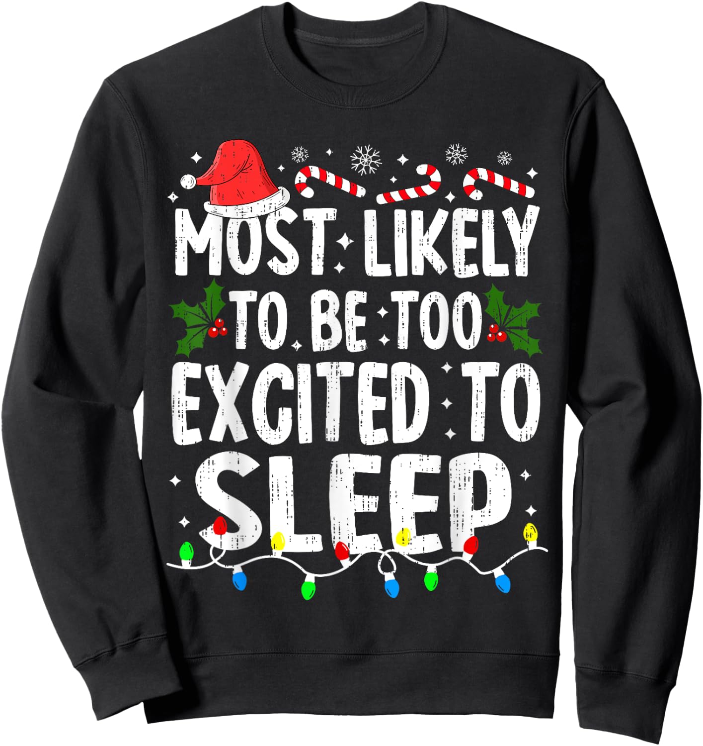 Most Likely Excited To Sleep Christmas Xmas Family Matching Sweatshirt - Sweatshirt | Black