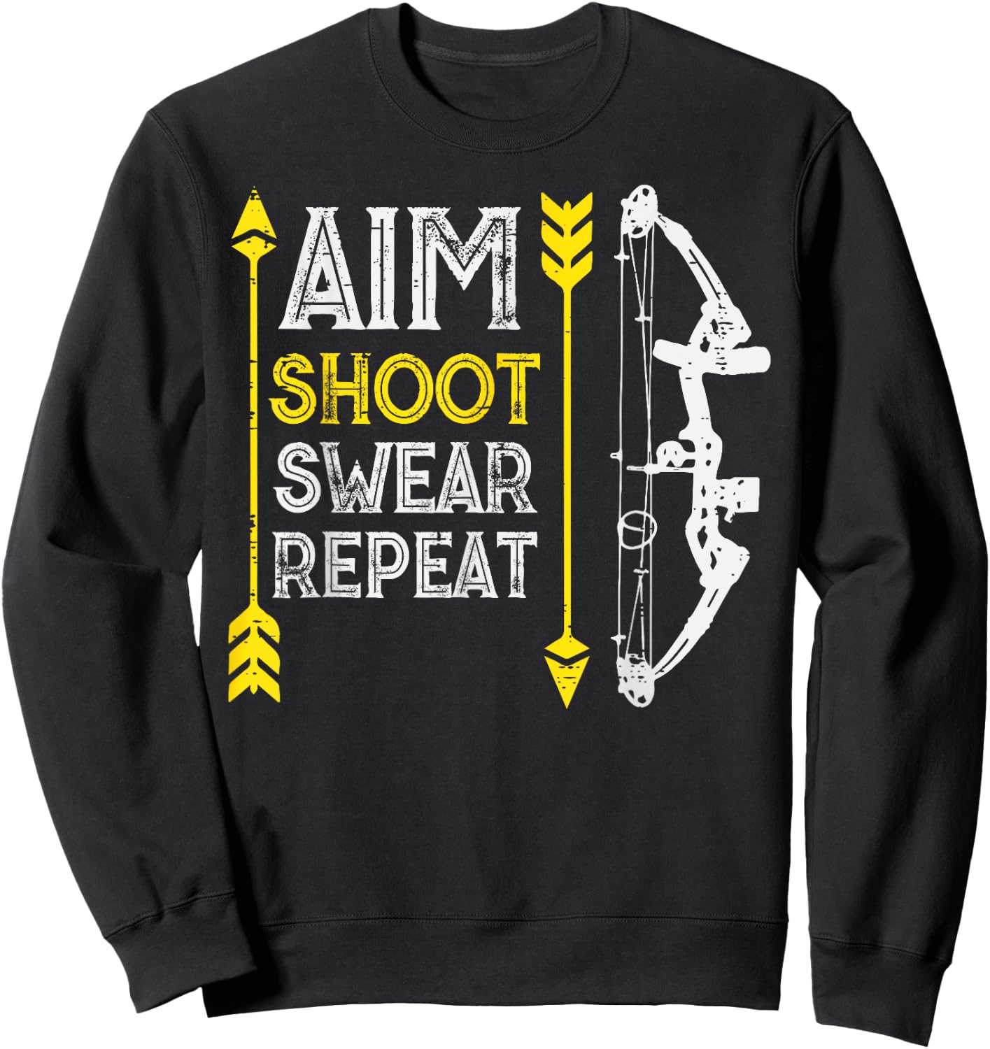 Bow Hunting Aim Shoot Repeat Funny Archer Hunter Men Women Sweatshirt - Sweatshirt | Black