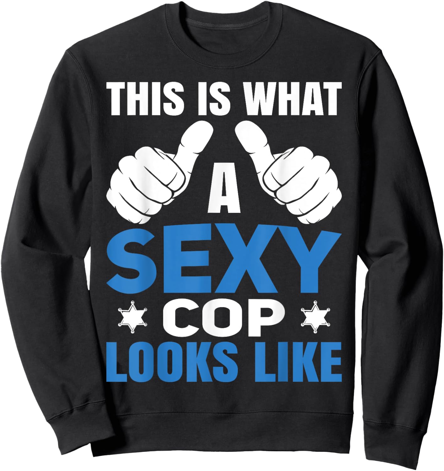Cop Police Officer Sheriff Sweatshirt - Sweatshirt | Black