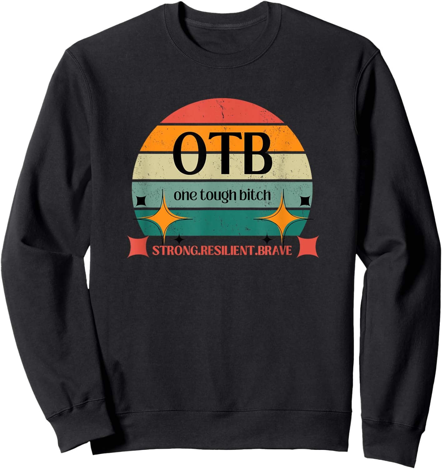 OTB one tough bitch strong resilient brave, cancer gift Sweatshirt - Sweatshirt | Black