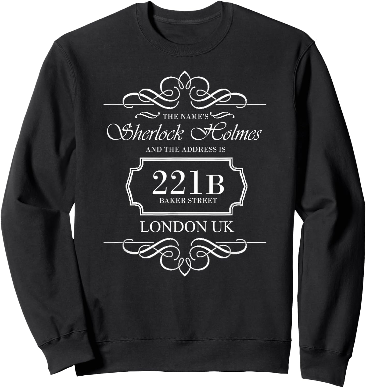 Sherlock Holmes Quotes 221B Baker St. British Detective Sweatshirt - Sweatshirt | Black