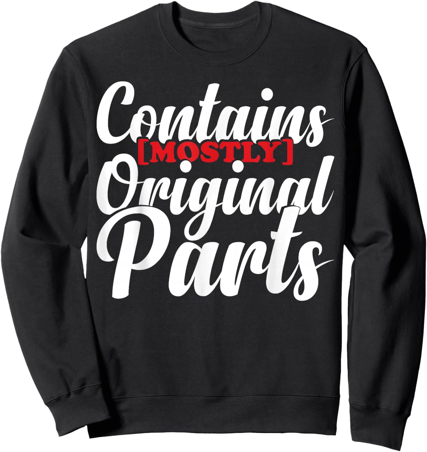 Contains Mostly Original Parts Funny Surgery Prostetic Sweatshirt - Sweatshirt | Black