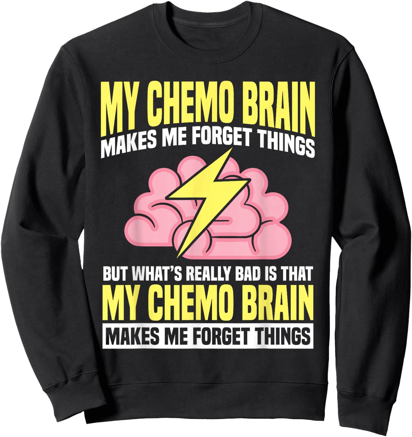 Chemo Brain Cancer Awareness Chemotherapy Sweatshirt - Sweatshirt | Black