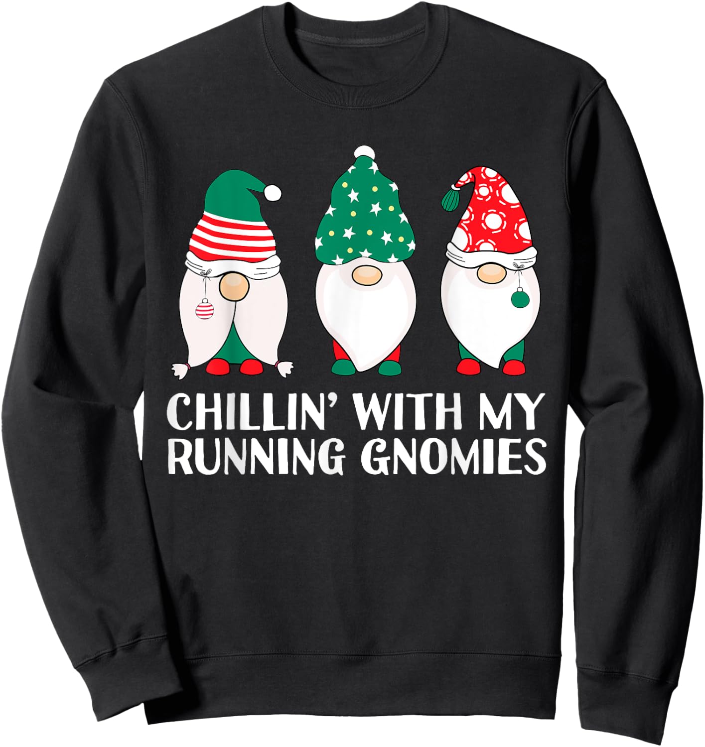 Chilling With My Running Gnomies Runner Funny Gnome Pun Xmas Sweatshirt - Sweatshirt | Black