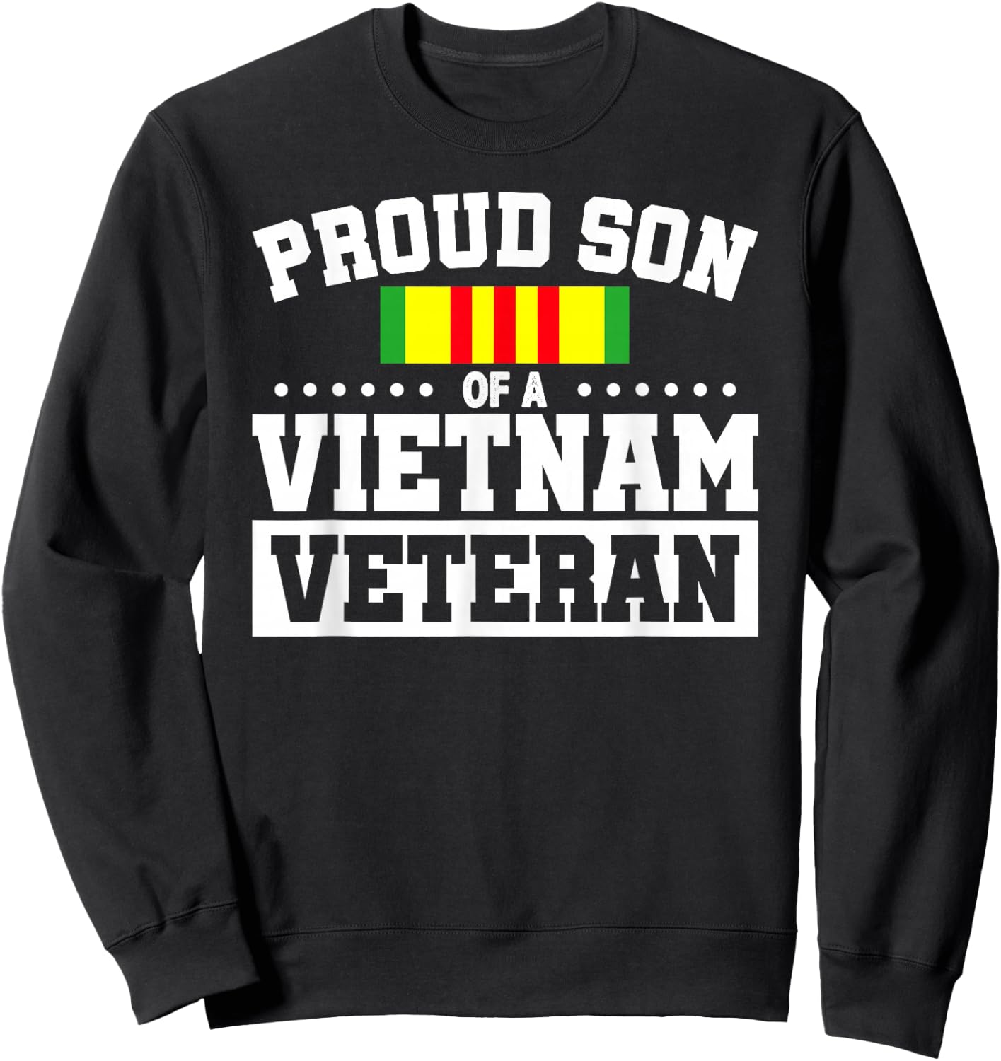 Proud Son Of A Vietnam Veteran Sweatshirt - Sweatshirt | Black