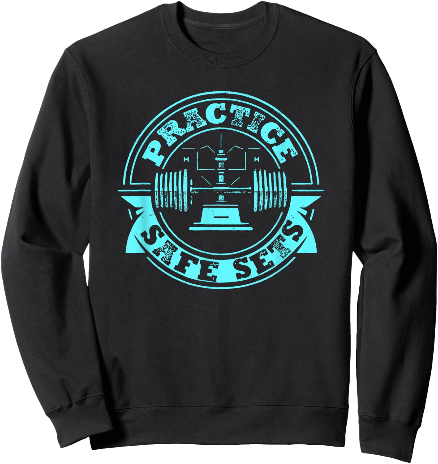 Practice Safe Sets Gym Workout Sweatshirt - Sweatshirt | Black