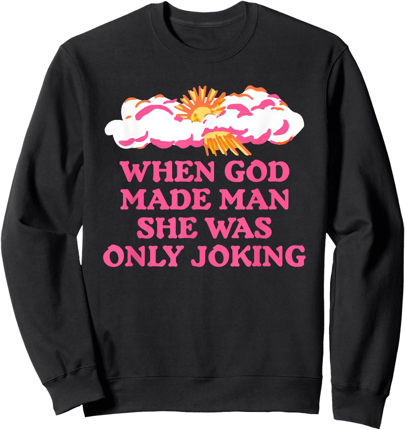 When God Made Man She Was Only Joking Christian Sweatshirt - Sweatshirt | Black