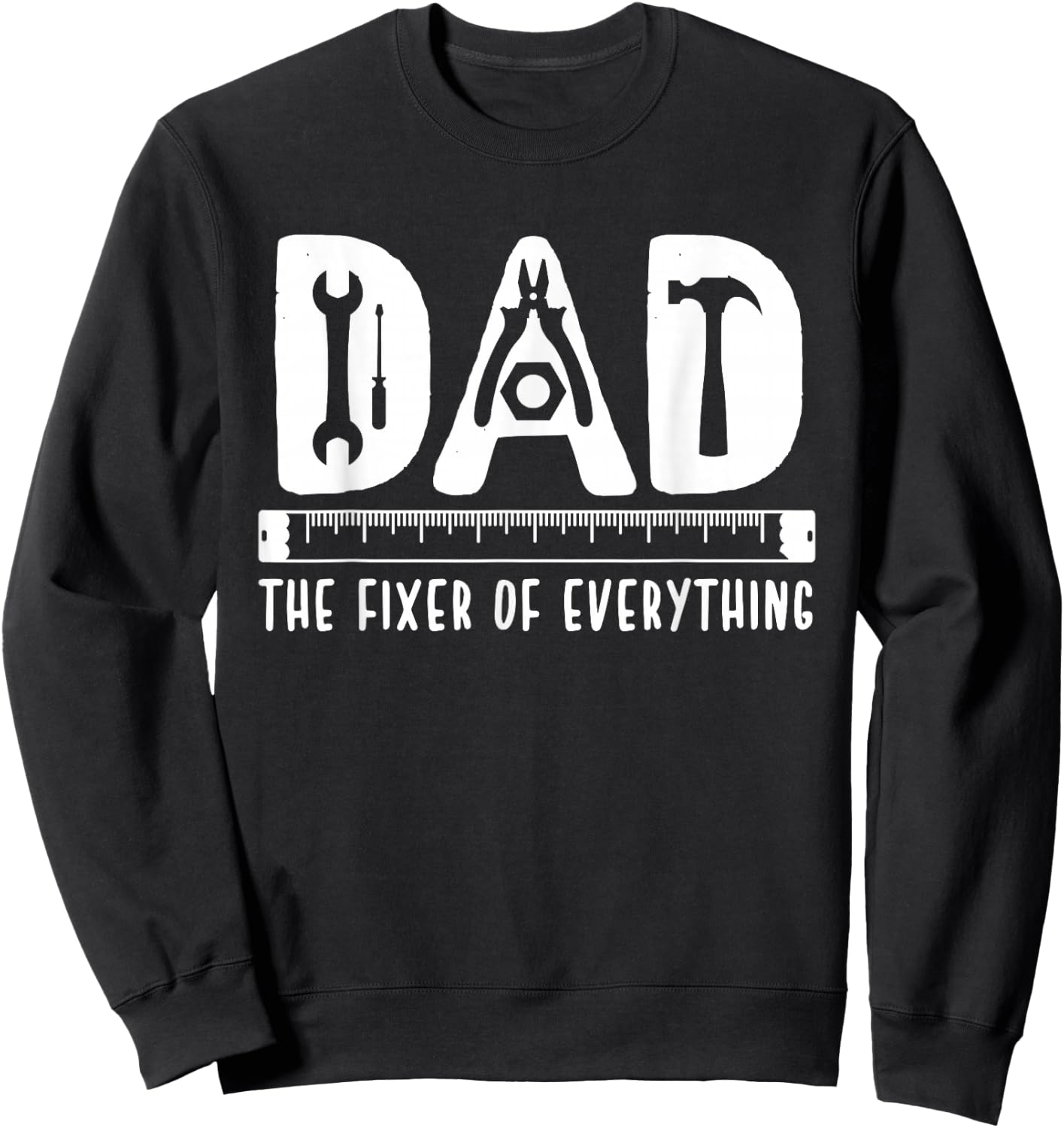 Dad The Fixer Of Everything Funny Father's Day Tools Sweatshirt - Sweatshirt | Black