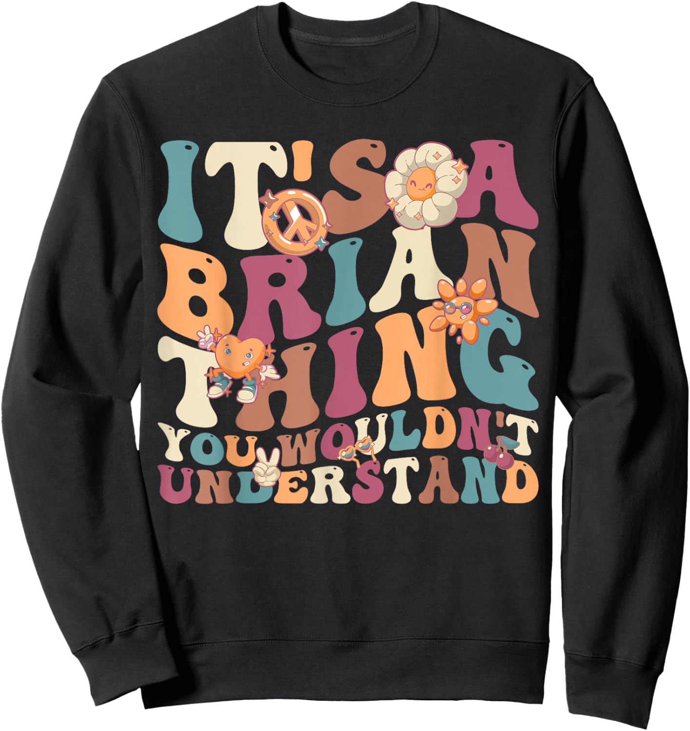 It's A Brain Thing You Wouldn't Understand, For Brain Sweatshirt - Sweatshirt | Black