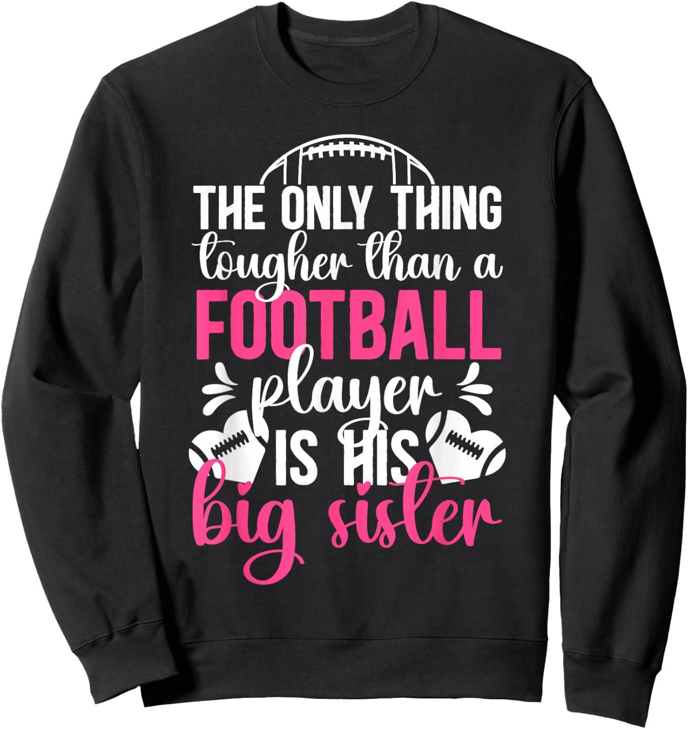 Tough Football Sister Football Player's Sister Sweatshirt - Sweatshirt | Black