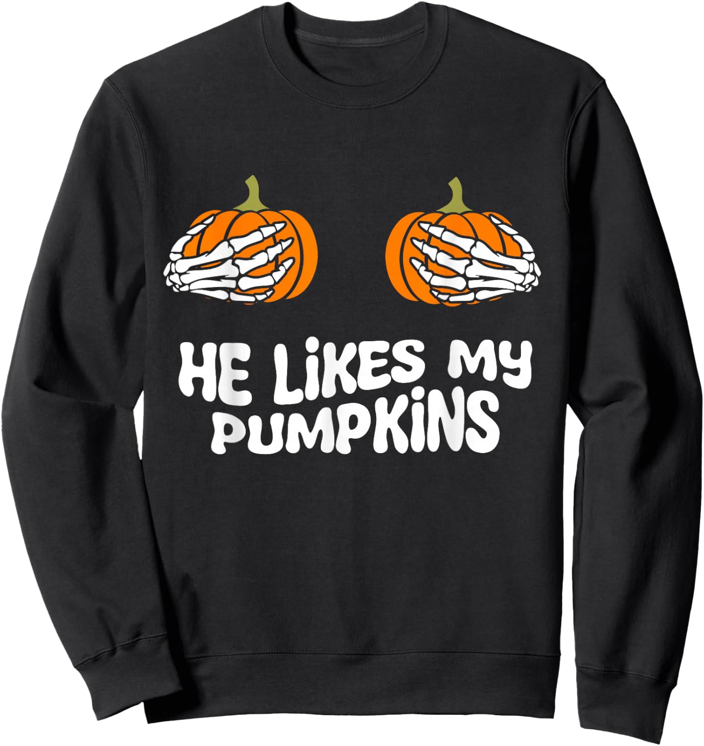 he likes my pumpkins funny couples matching Halloween women Sweatshirt - Sweatshirt | Black