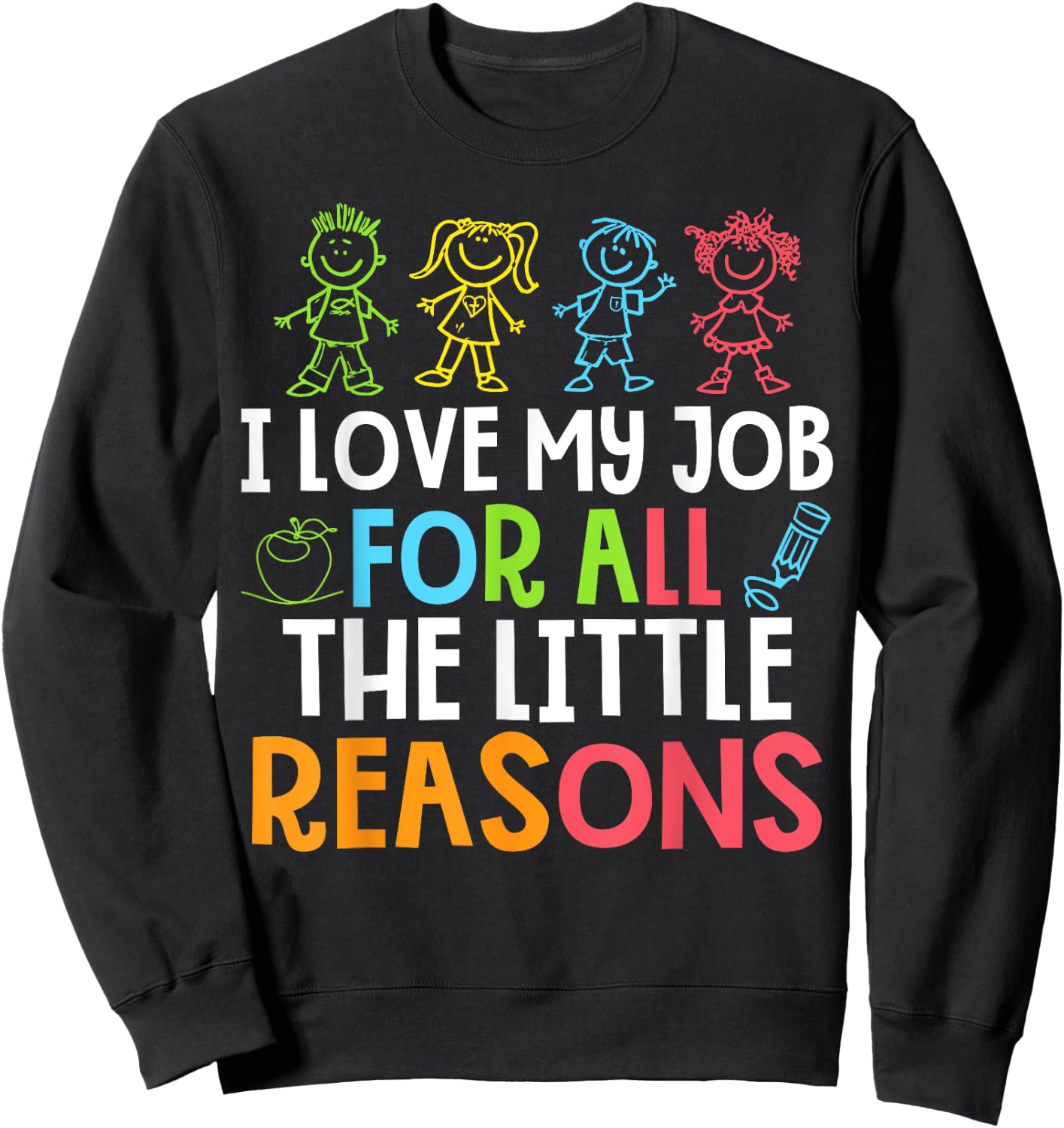 Teachers I Love My Job For All The Little Reasons Teacher Sweatshirt - Sweatshirt | Black