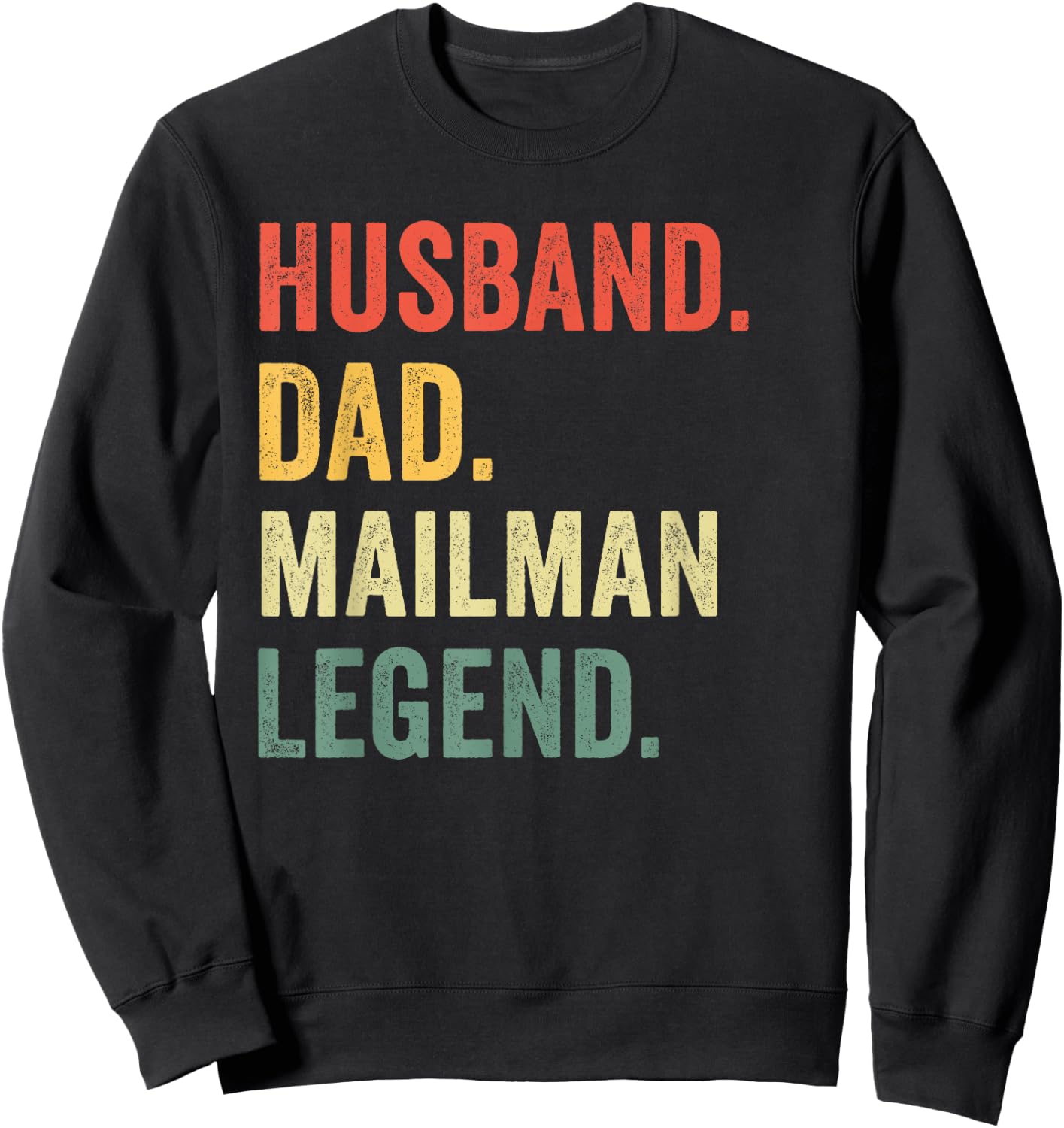 Husband Dad Mailman Legend Funny Postal Worker Sweatshirt - Sweatshirt | Black