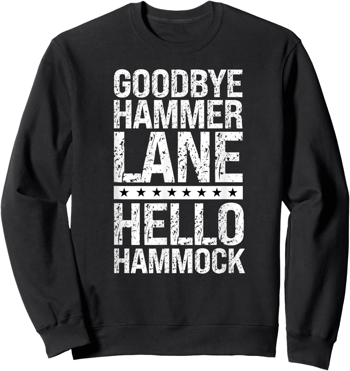 Retired Truck Driver Trucking Retirement Big Rig Hammer Lane Sweatshirt - Sweatshirt | Black