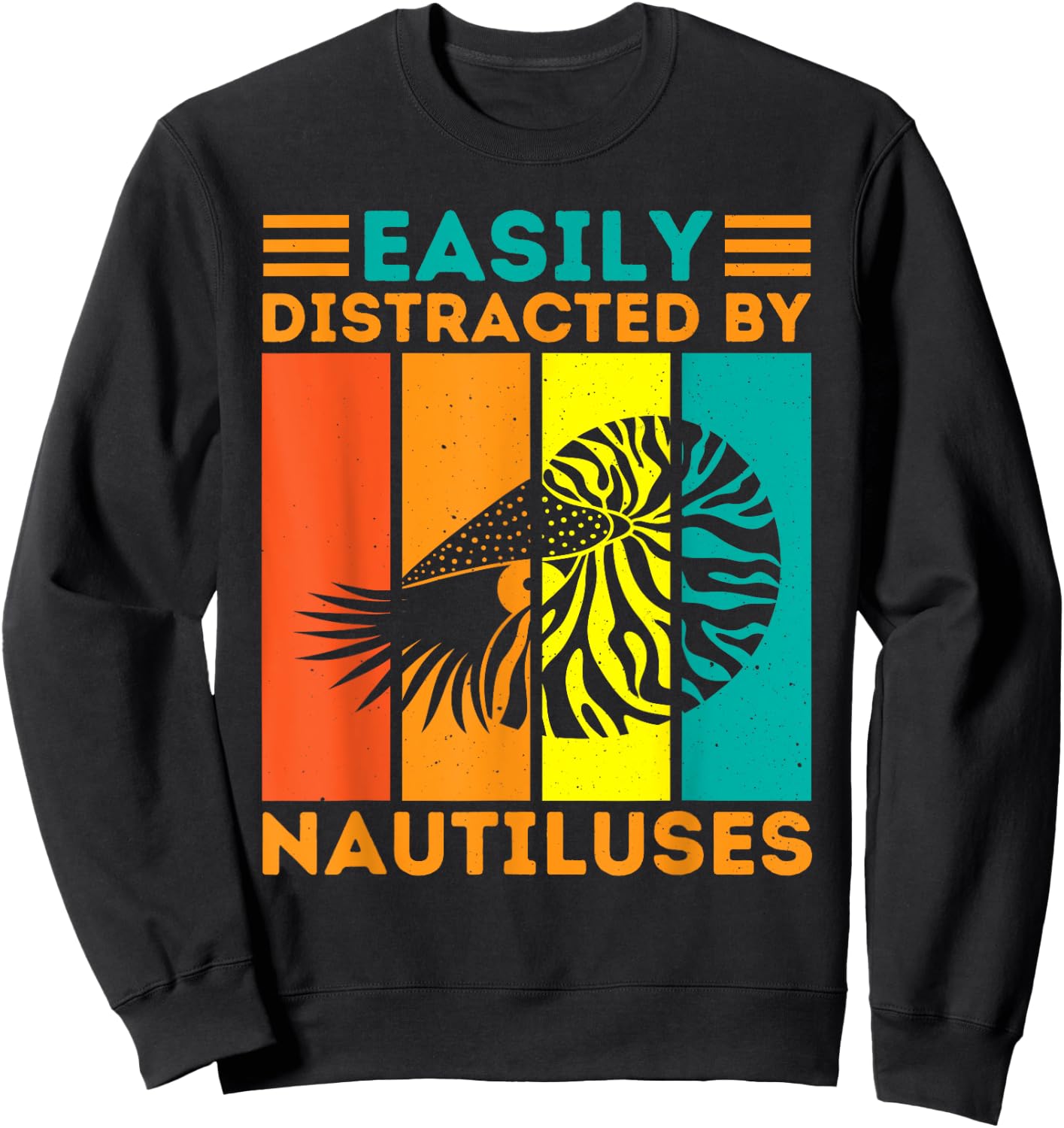 Easily Distracted By Nautiluses Funny Nautilus Sweatshirt - Sweatshirt | Black