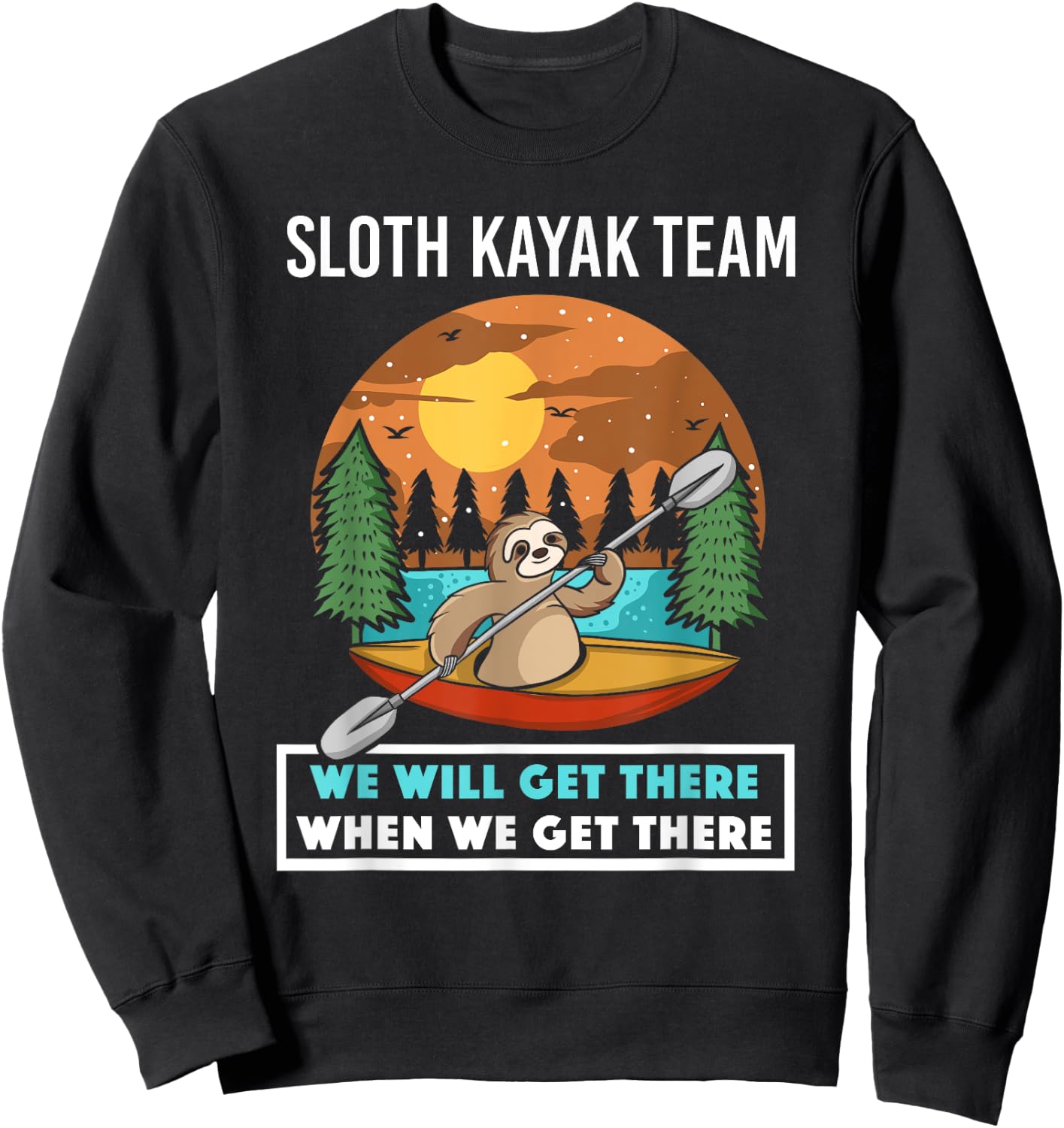 Funny Sloth Kayaking Art Women Kids Kayaker Crew Sweatshirt - Sweatshirt | Black